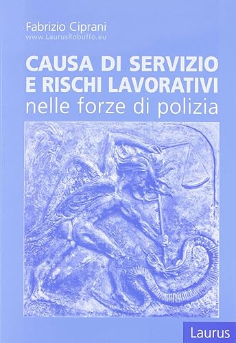 Causa di servizio e rischi lavorativi nelle forze di polizia