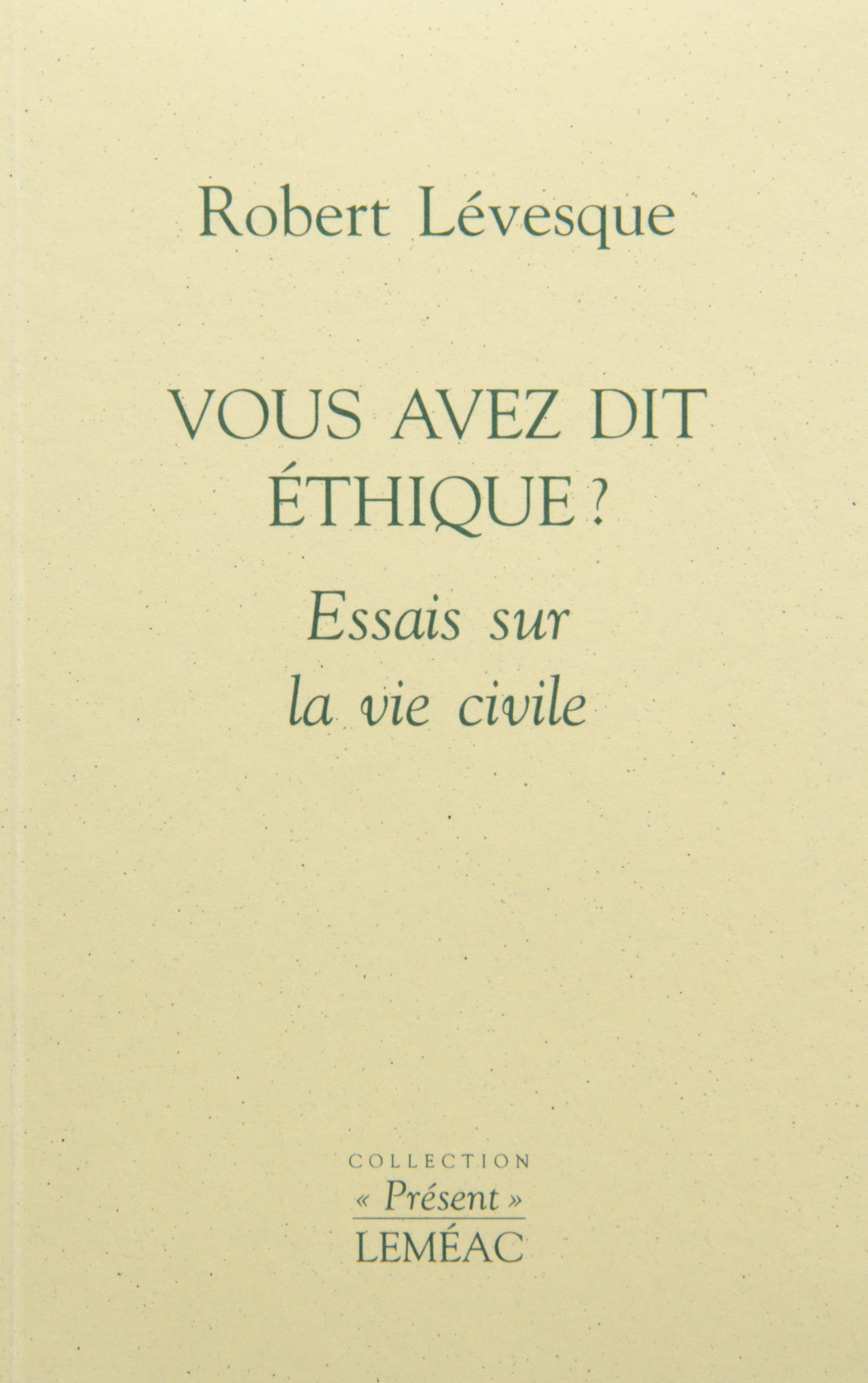 VOUS AVEZ DIT ÉTHIQUE [Paperback] LEVESQUE,ROBERT
