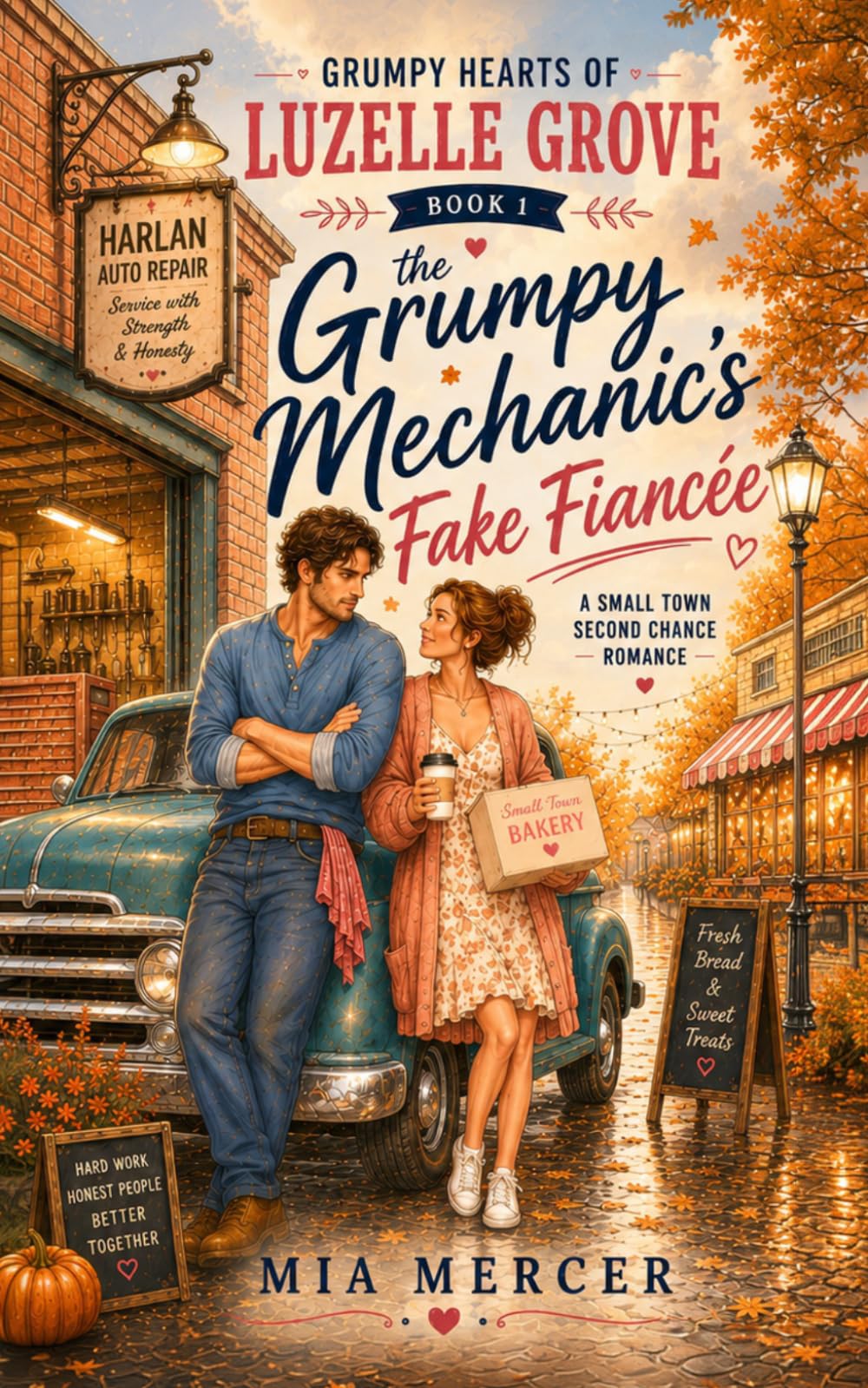 The Grumpy Mechanic’s Fake Fiancée: A Small Town Second Chance Romance (Grumpy Hearts of Luzelle Grove)