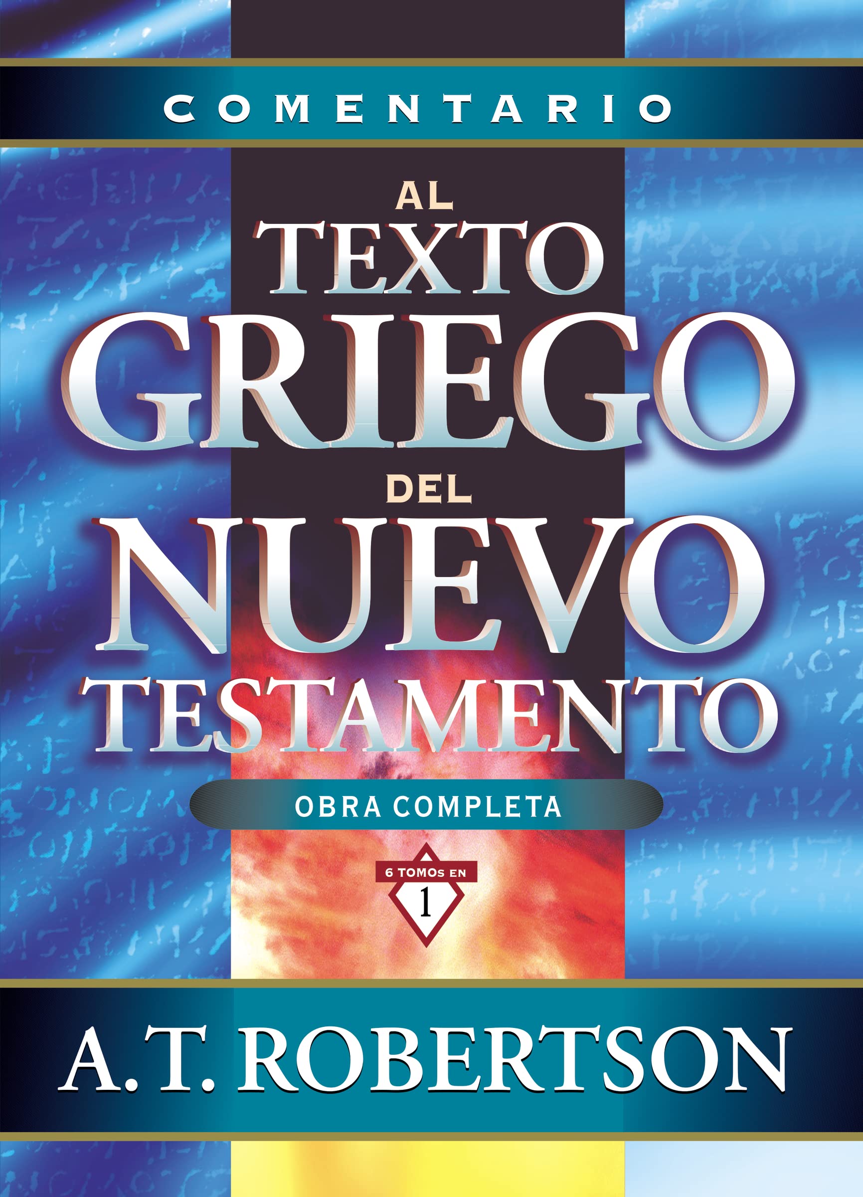 Comentario Al Texto Griego del Nuevo Testamento (Comentario Exegético Al Texto Griego del N. T.)