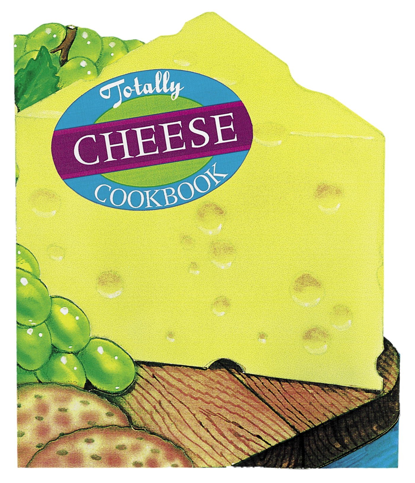 Totally Cheese Cookbook (Totally Cookbooks Series)