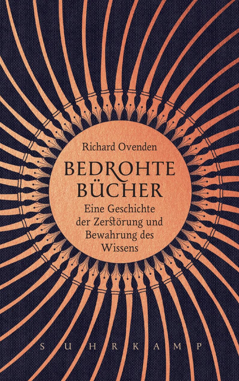 Bedrohte Bücher: Eine Geschichte der Zerstörung und Bewahrung des Wissens