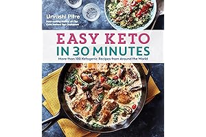 30 Minute Keto: More Than 100 Ketogenic Recipes From Around The World