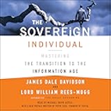 The Sovereign Individual: Mastering the Transition to the Information Age