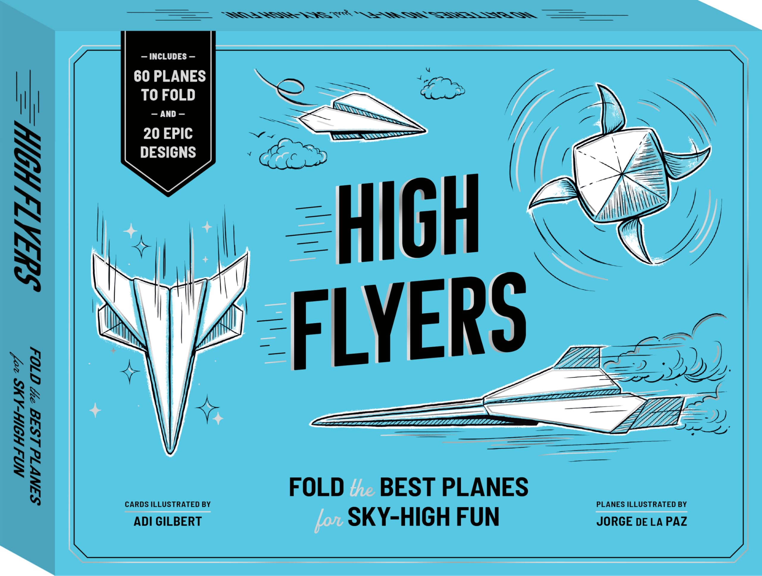 High Flyers: Fold the Best Paper Planes for Sky-High Fun - Includes 60 Planes to Fold and 20 Epic Designs