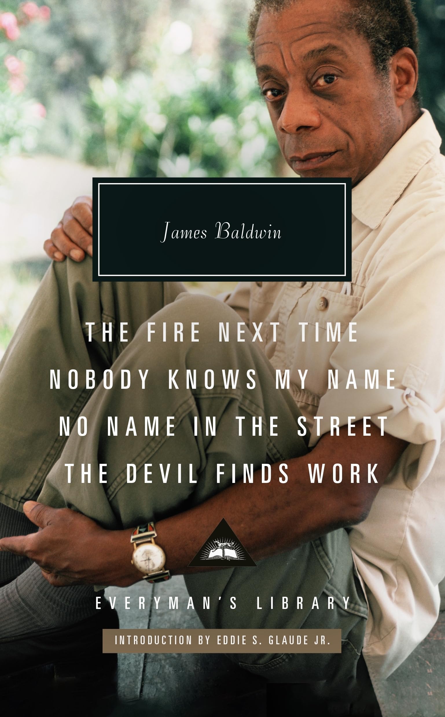 The Fire Next Time; Nobody Knows My Name; No Name In The Street; The Devil Finds Work (Everyman’s Library Contemporary Classics)
