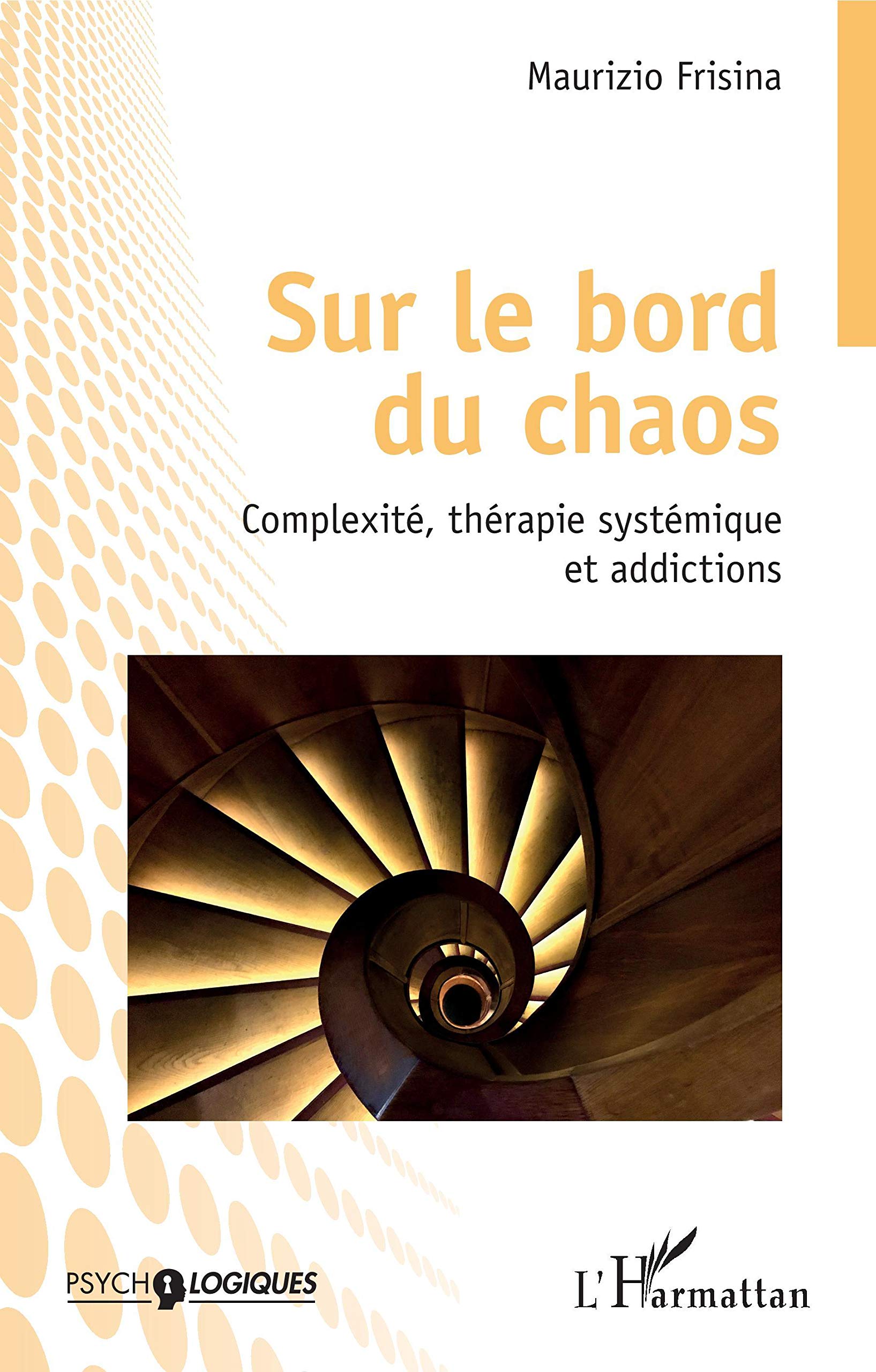 Sur le bord du chaos: Complexité, thérapie systémique et addictions (Psycho-Logiques)