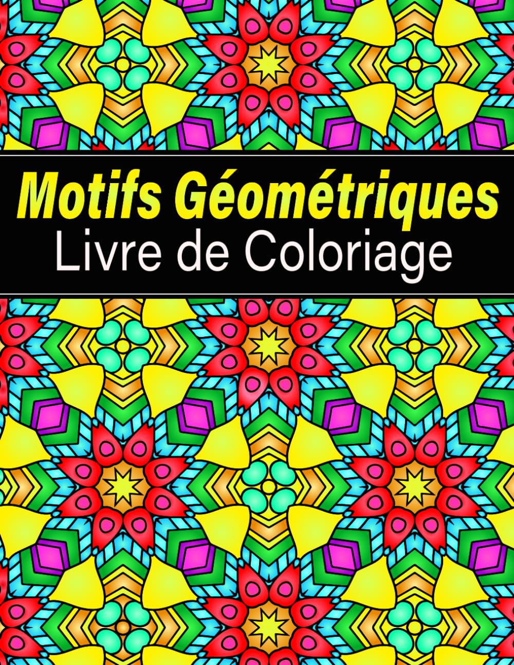 Motifs Géométriques Livre de coloriage: 50 Beaux Motifs pour Soulager le Stress et se Détendre - Grande Taille 8,5" x 11