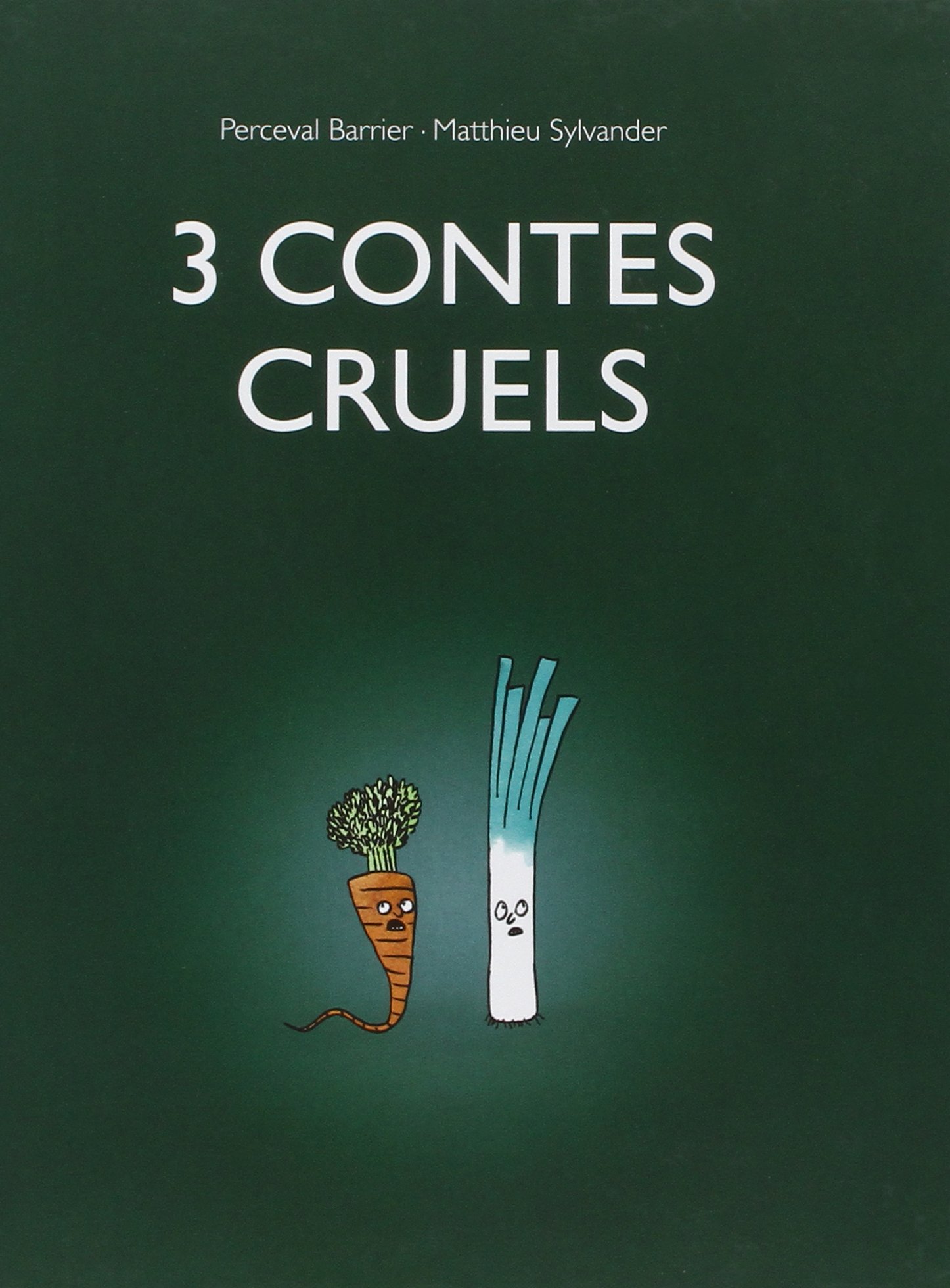 Trois contes cruels