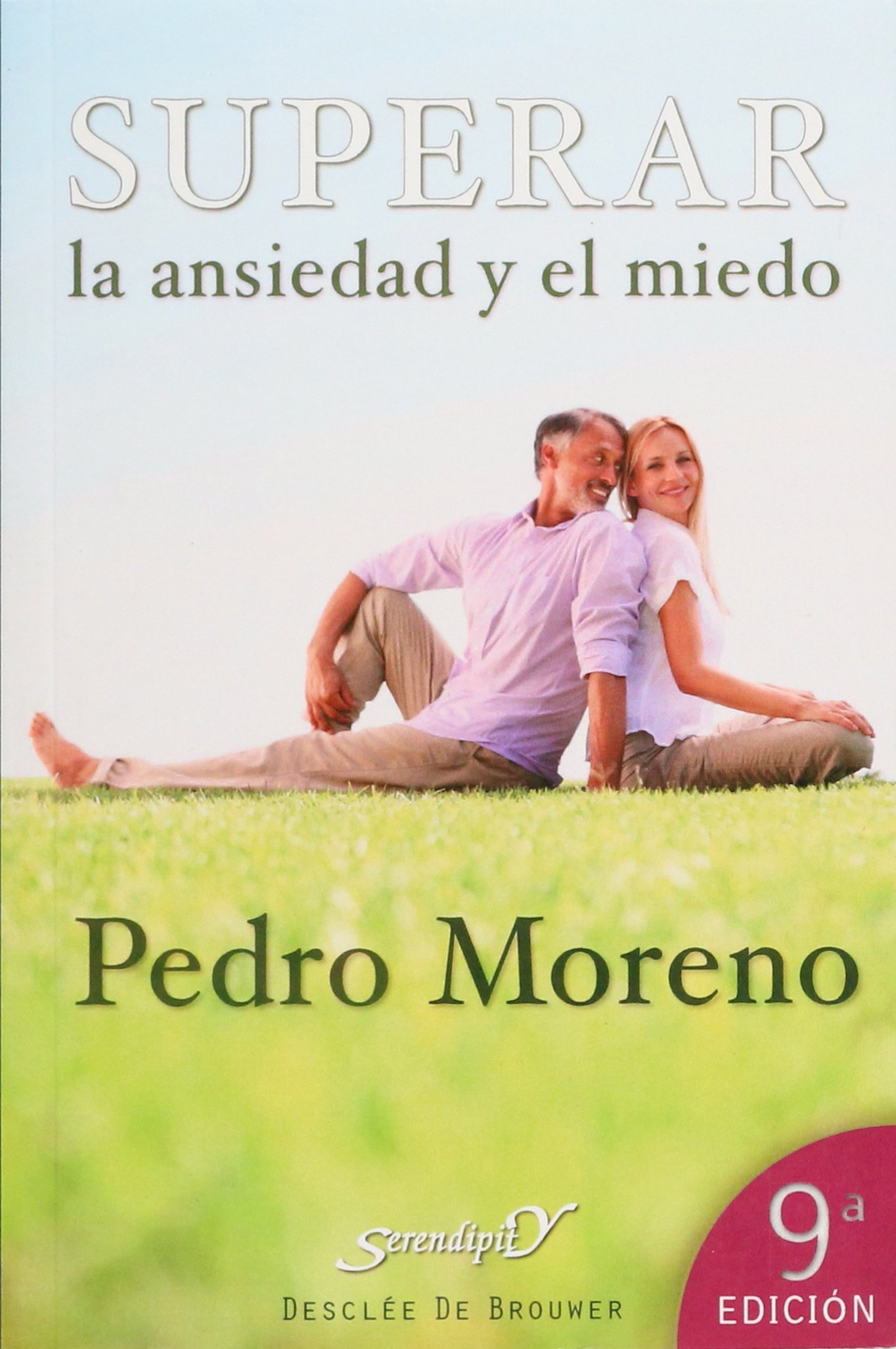 Superar La Ansiedad Y El Miedo 9ª edición: Un programa paso a paso: 67 (Serendipity)
