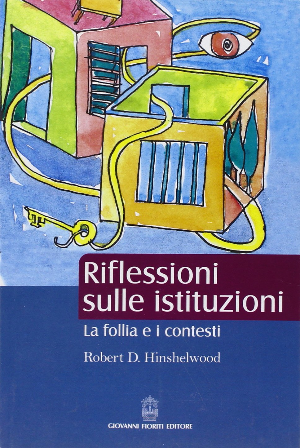 Riflessioni sulle istituzioni. La follia e i contesti