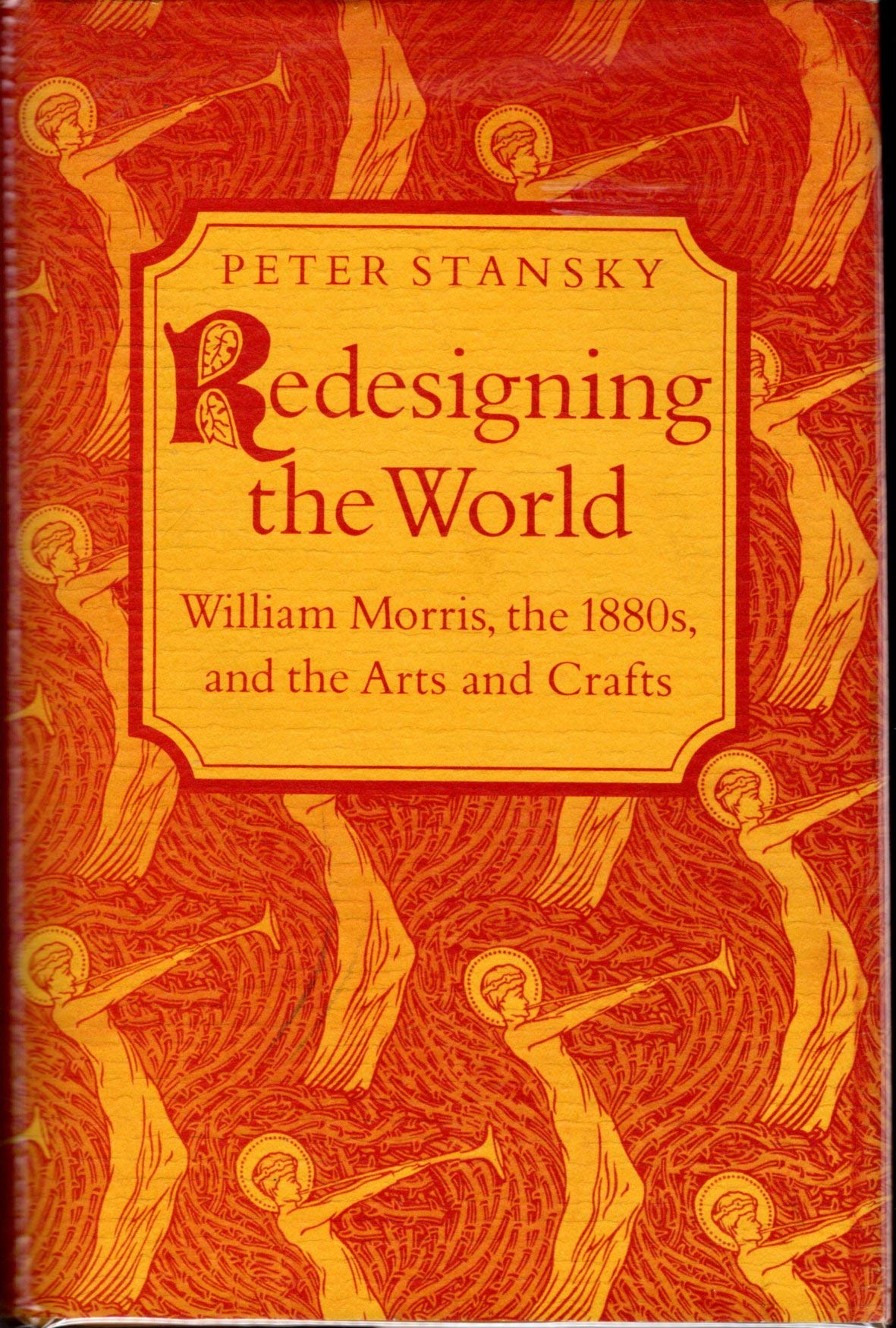 Cover of Redesigning the World: William Morris, the 1880s, and the Arts and Crafts
