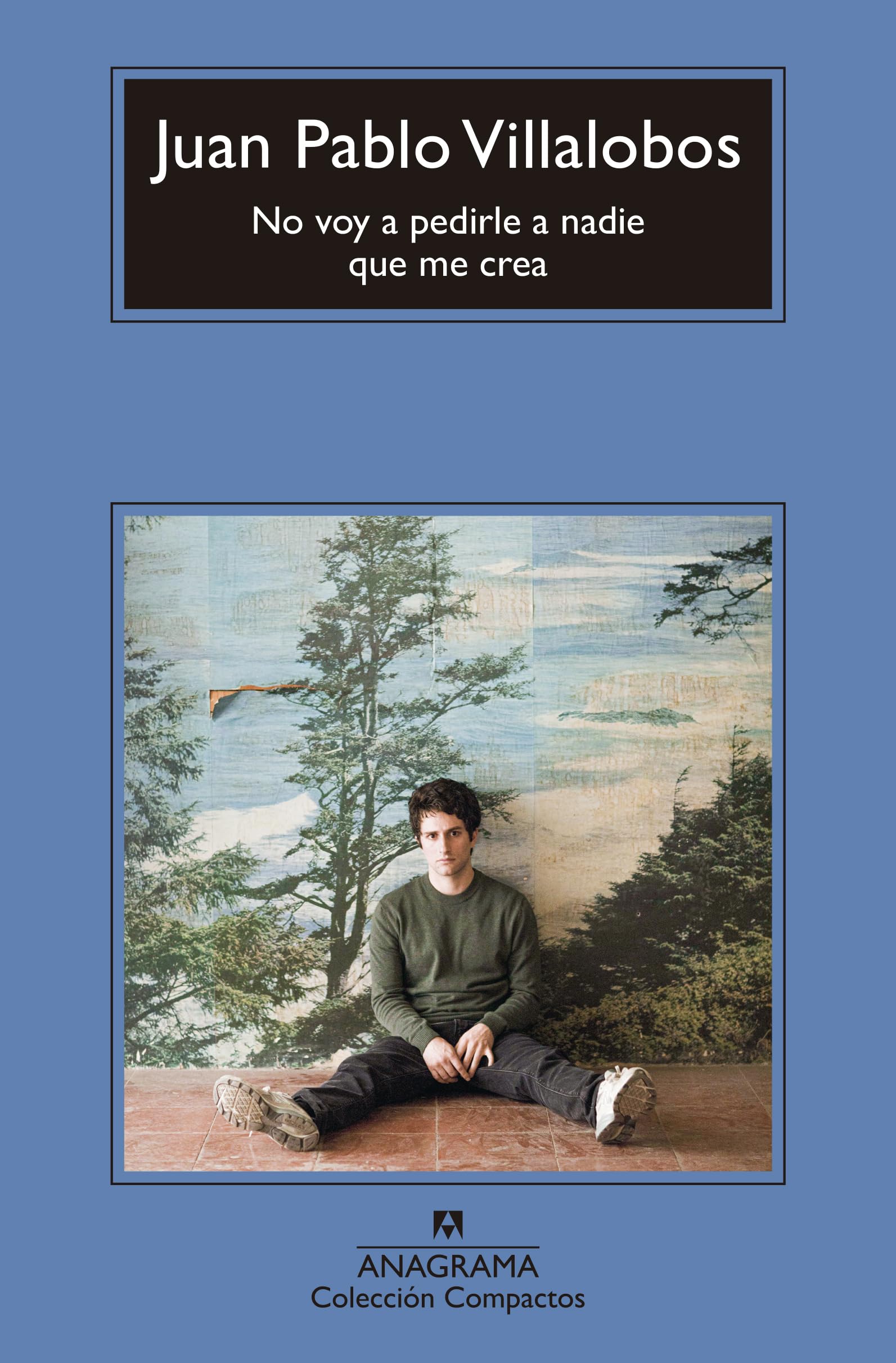 No Voy a Pedirle a Nadie Que Me Crea (Compactos)