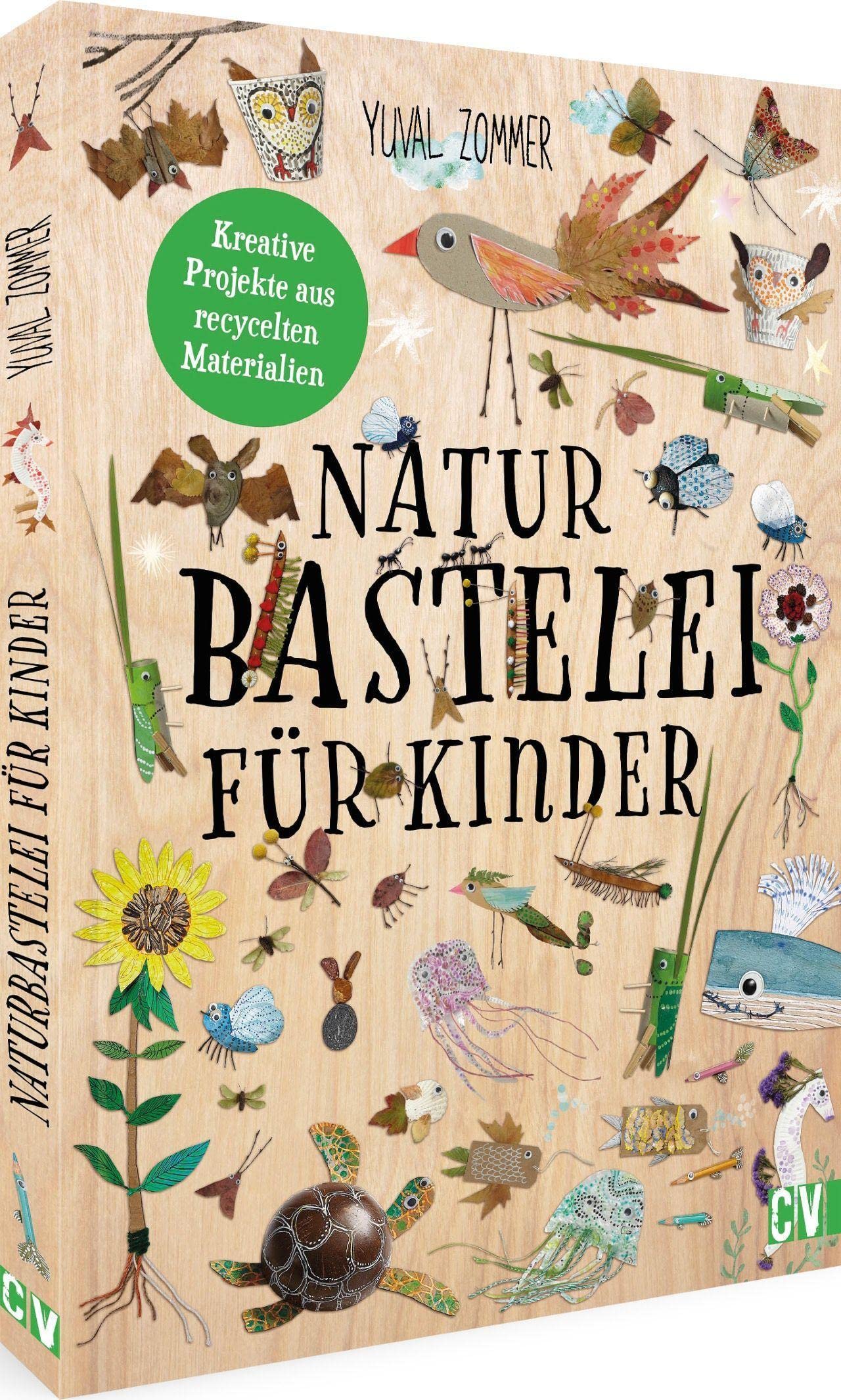 Yuval Zommer – Bastelbuch für Kinder – Naturbastelei – 22 nachhaltige Projekte