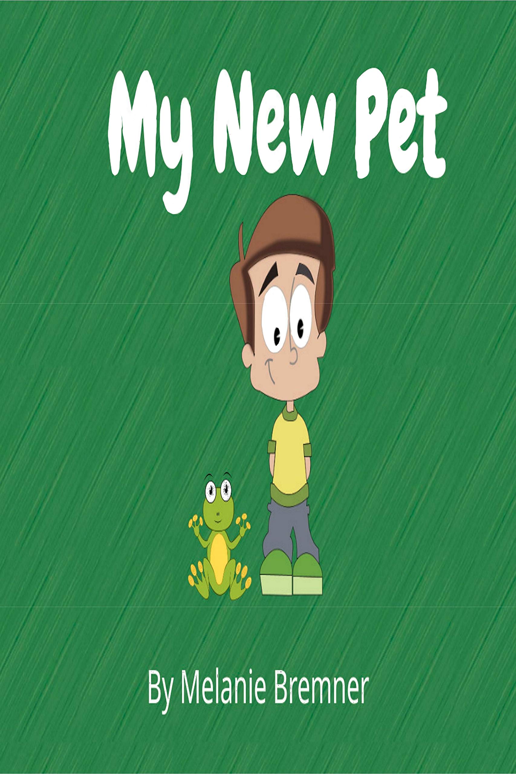 My New Pet Second Edition-Funny Frog Story for Adventurous Little Boys