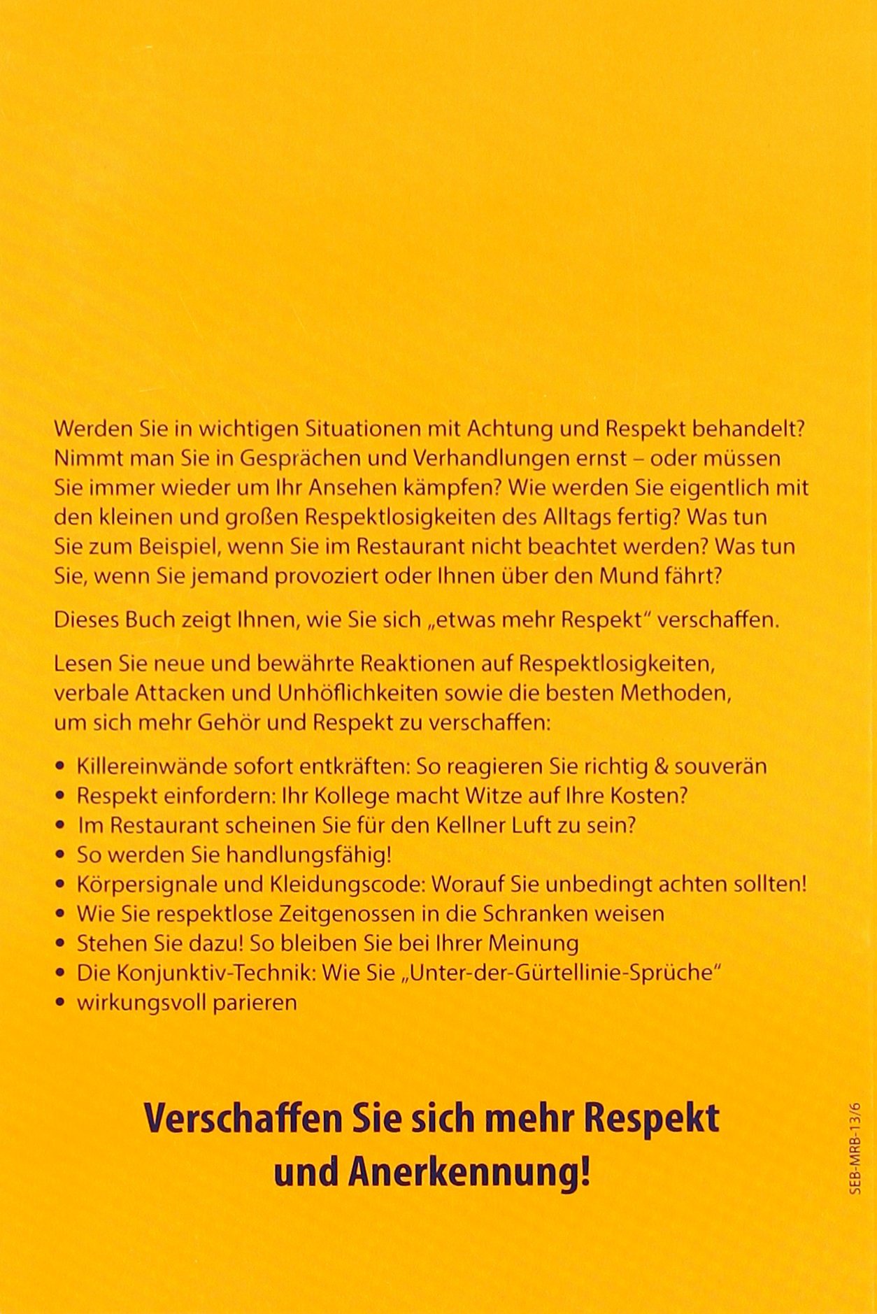 Etwas mehr Respekt bitte!: So werden Sie von anderen wertgeschätzt und respektvoll behandelt