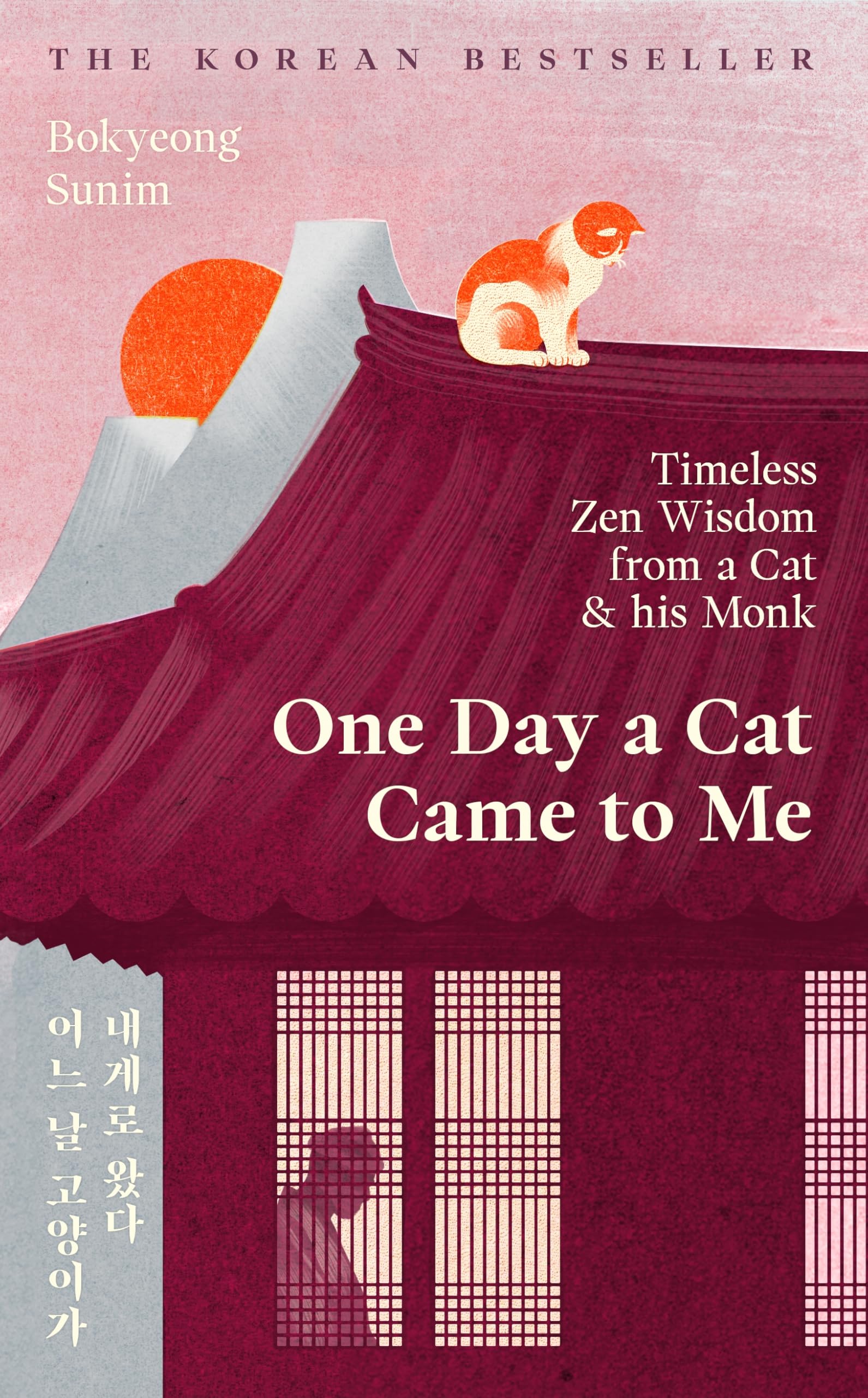 One Day a Cat Came to Me: Timeless Zen Wisdom from a Cat and His Monk
