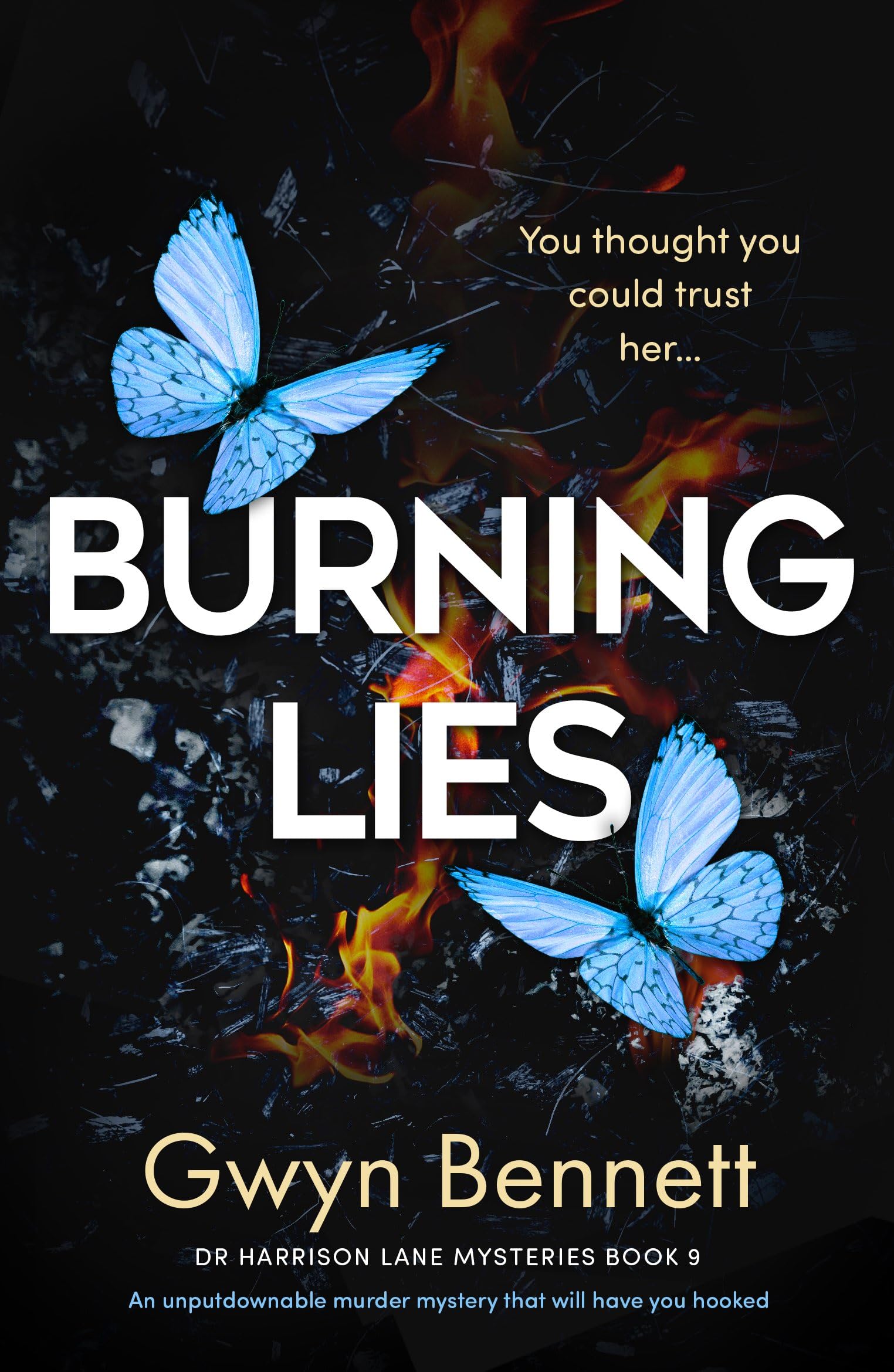 Burning Lies: An unputdownable murder mystery that will have you hooked: 9 (A Dr Harrison Lane Mystery)