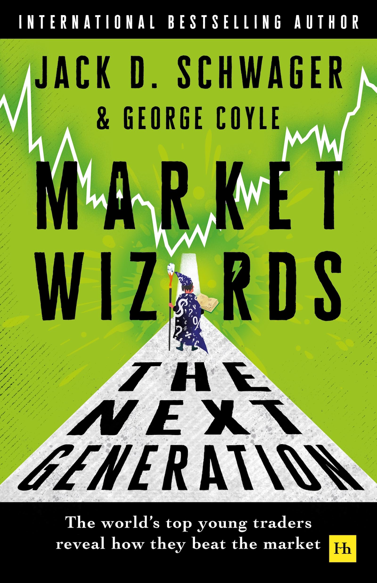 Market Wizards: The Next Generation : The world's top young traders reveal how they beat the market