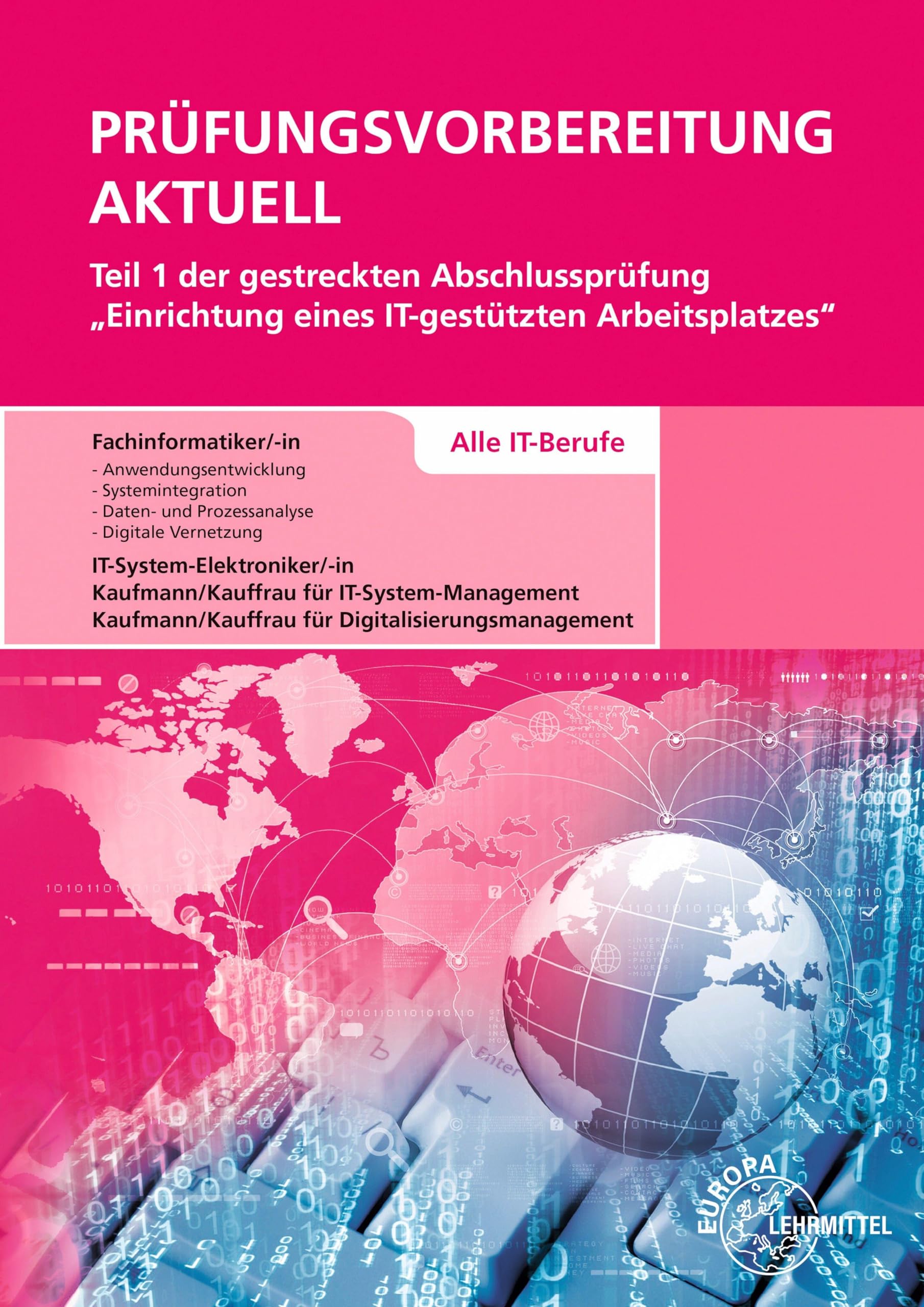 Prüfungsvorbereitung aktuell Teil 1 der gestreckten Abschlussprüfung: Einrichtung eines IT-gestützten Arbeitsplatzes - Alle IT-Berufe