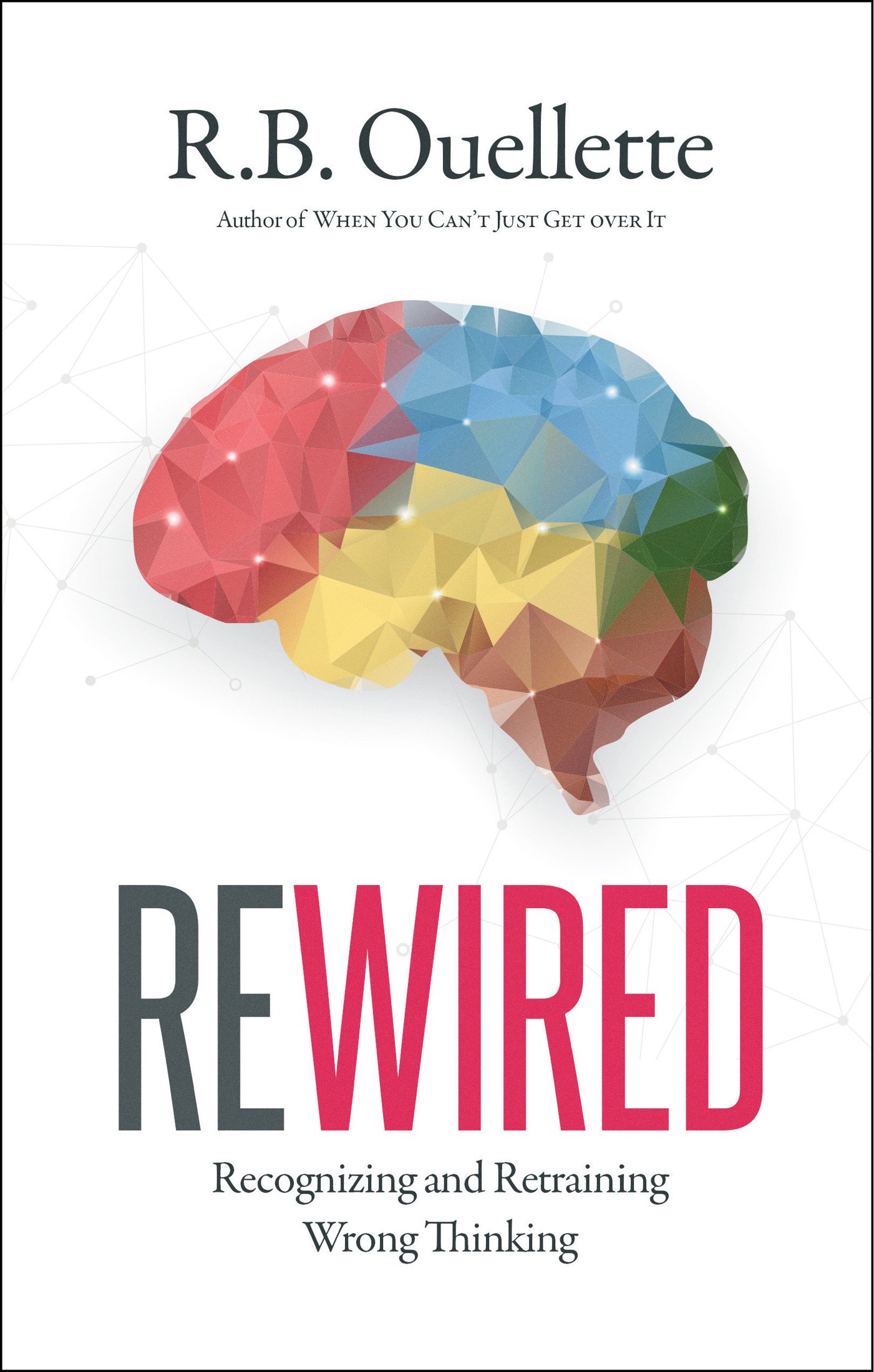 Rewired: Recognizing and Retraining Wrong Thinking