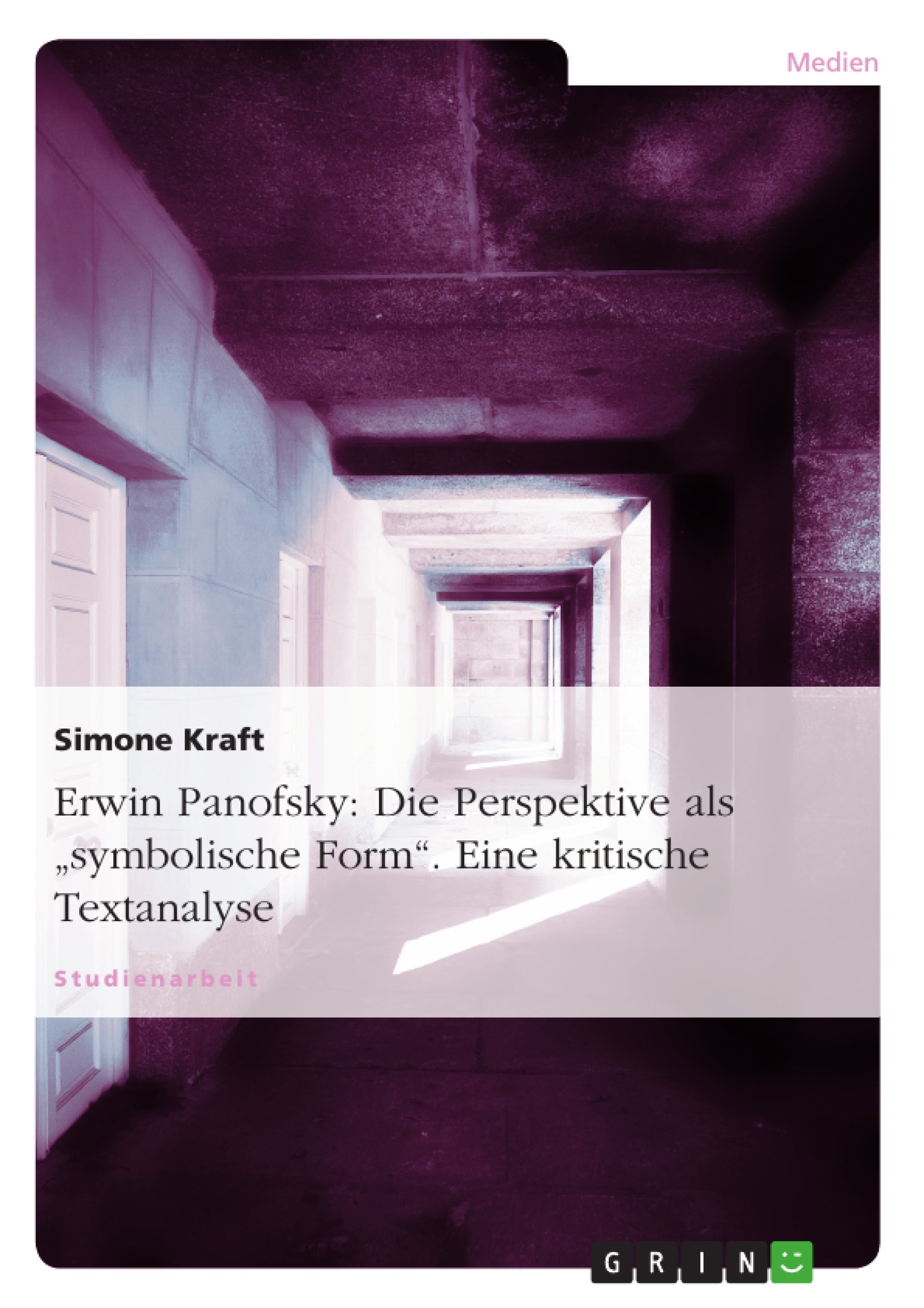 Erwin Panofsky: Die Perspektive ALS "symbolische Form. Eine Kritische Textanalyse