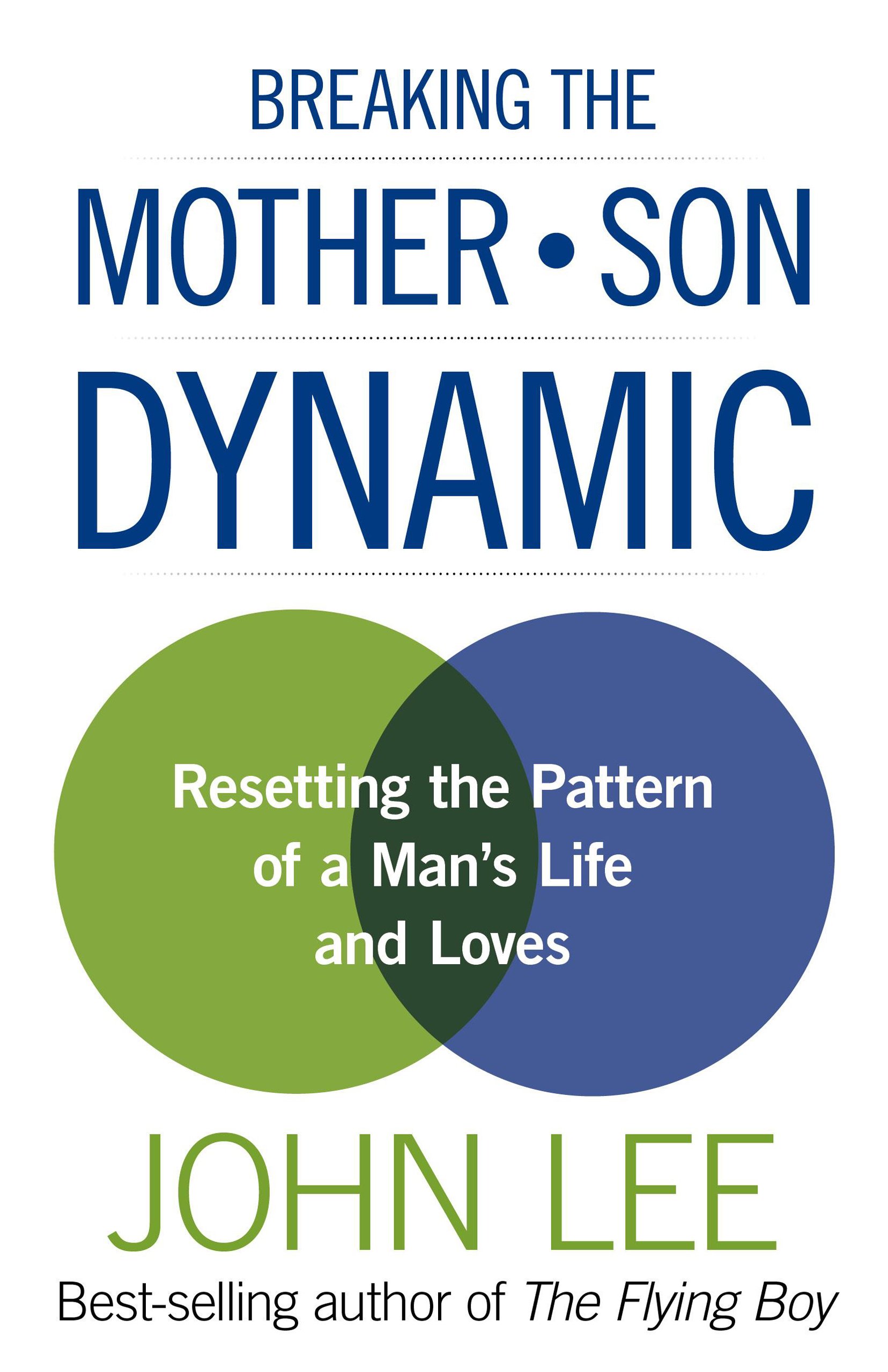 Breaking the Mother–Son Dynamic: Resetting the Pattern of