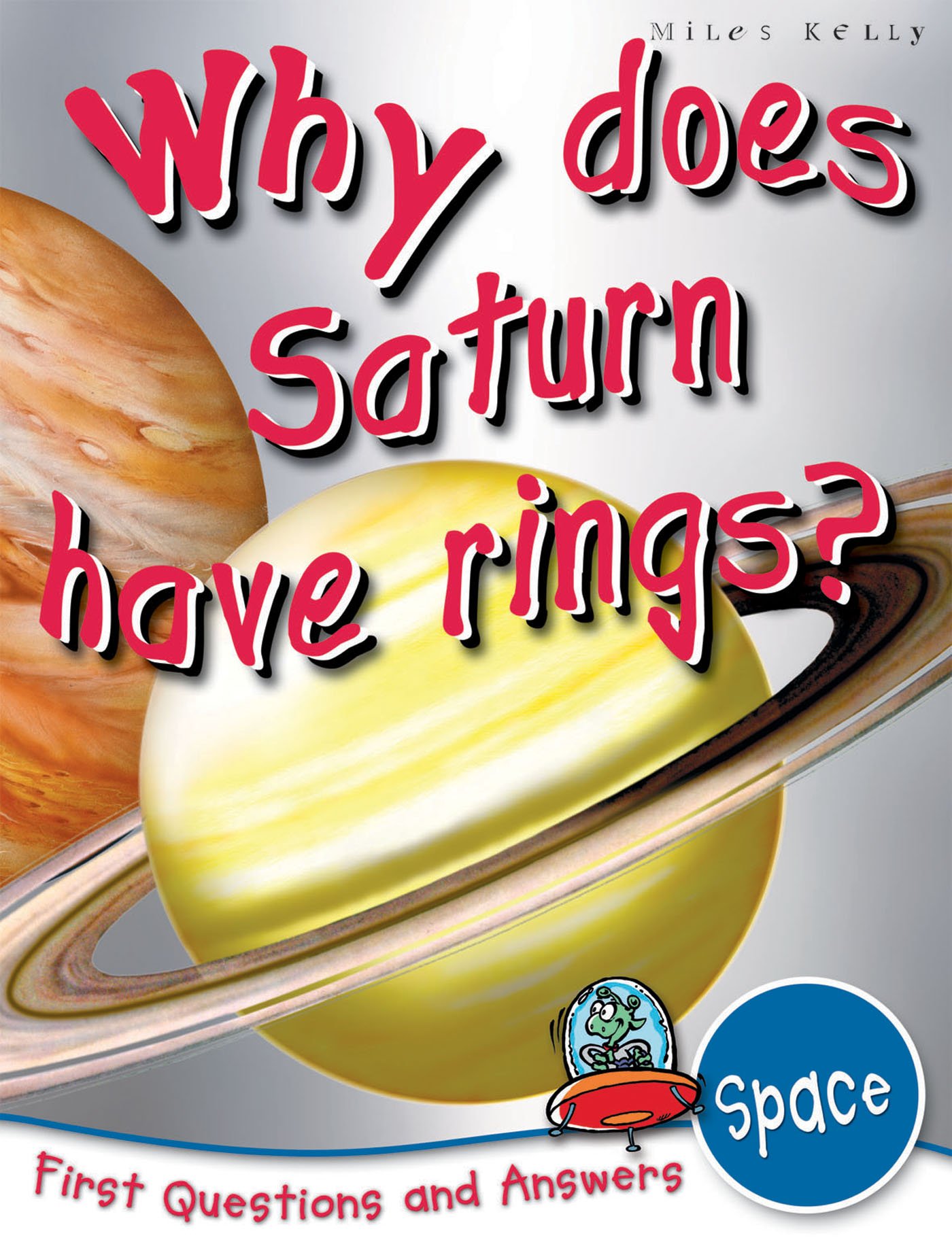 Space: Why Does Saturn have Rings? (First Question and Answers Book 3)