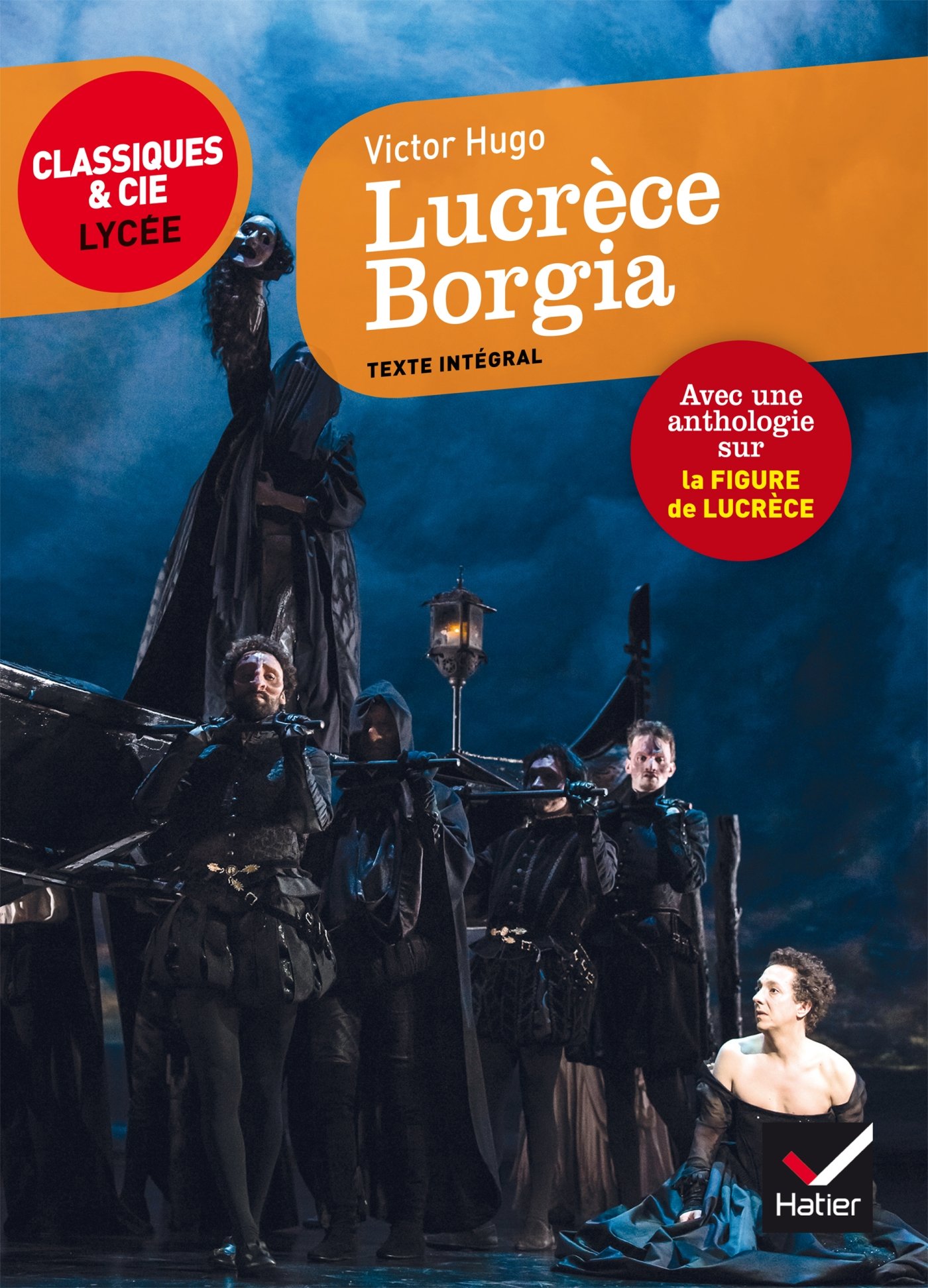 Lucrèce Borgia: suivi d'un parcours sur la figure de Lucrèce (Classiques & Cie Lycée (101))