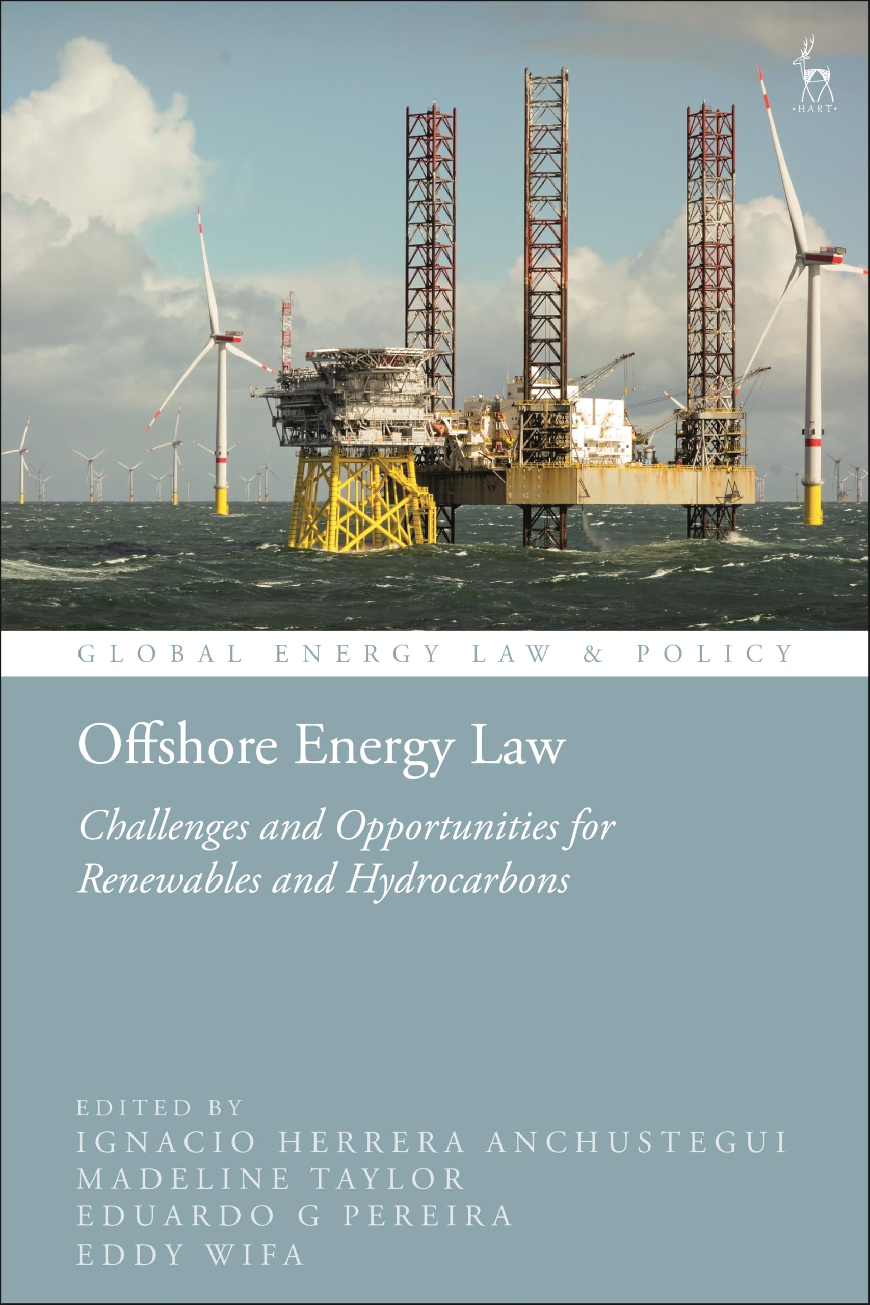 Offshore Energy Law: Challenges and Opportunities for Renewables and Hydrocarbons (Global Energy Law and Policy)