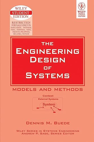 ENGINEERING DESIGN OF SYSTEMS: MODELS AND METHODS (WILEY STUDENT EDITION)