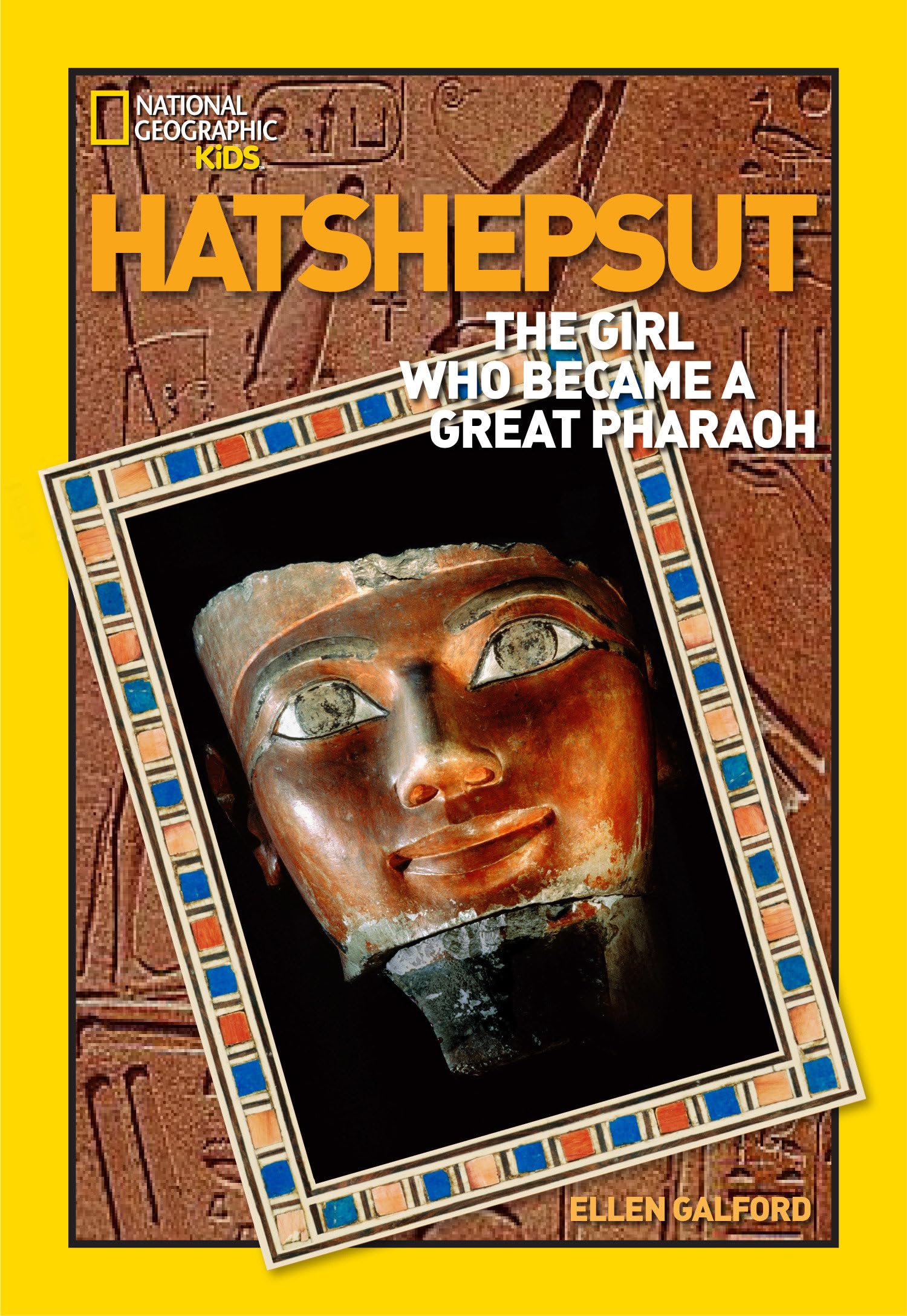 World History Biographies: Hatshepsut: The Girl Who Became a Great Pharaoh (National Geographic World History Biographies)