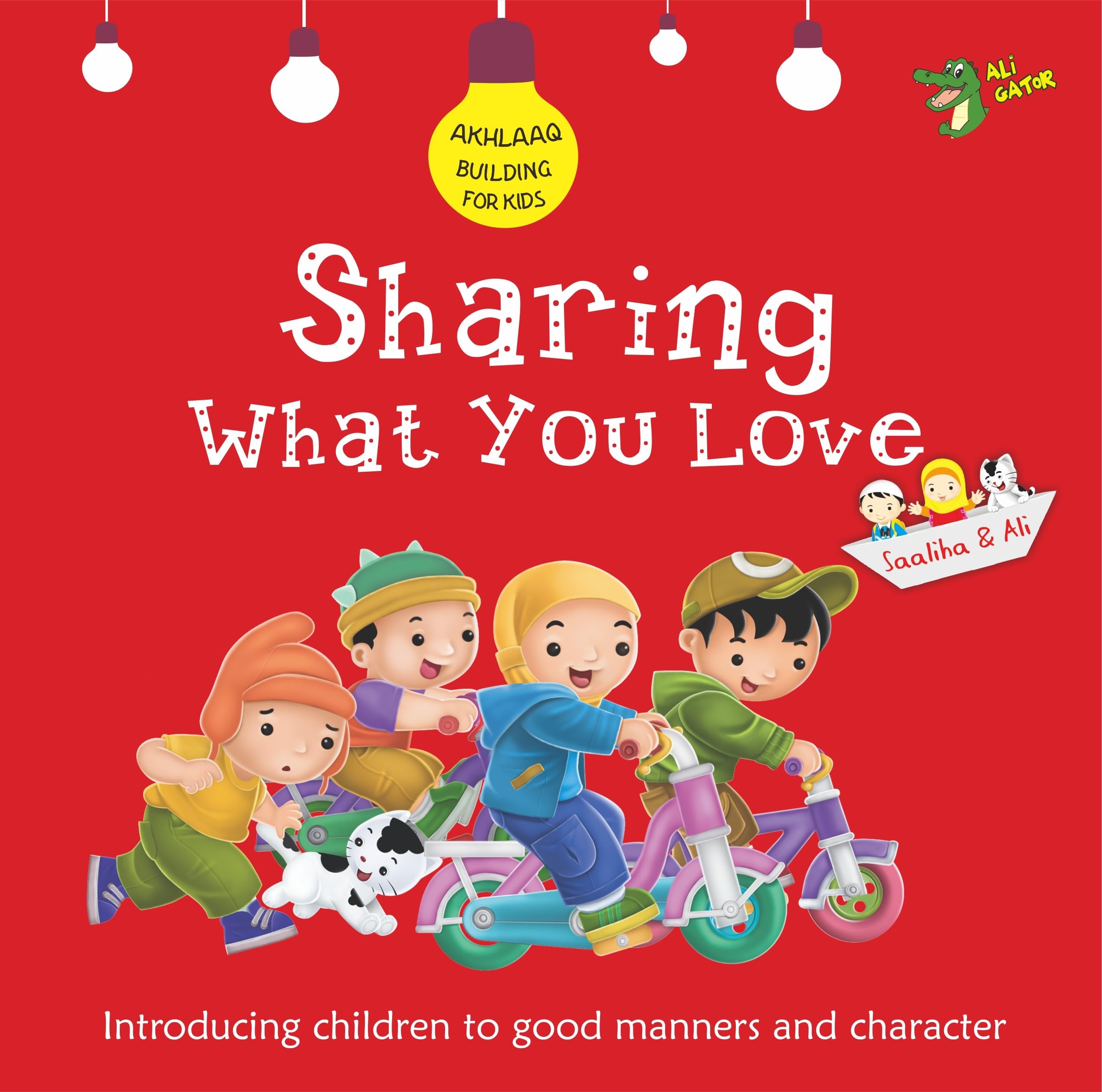 Sharing What You Love: Good Manners and Character (Akhlaaq Building Series)