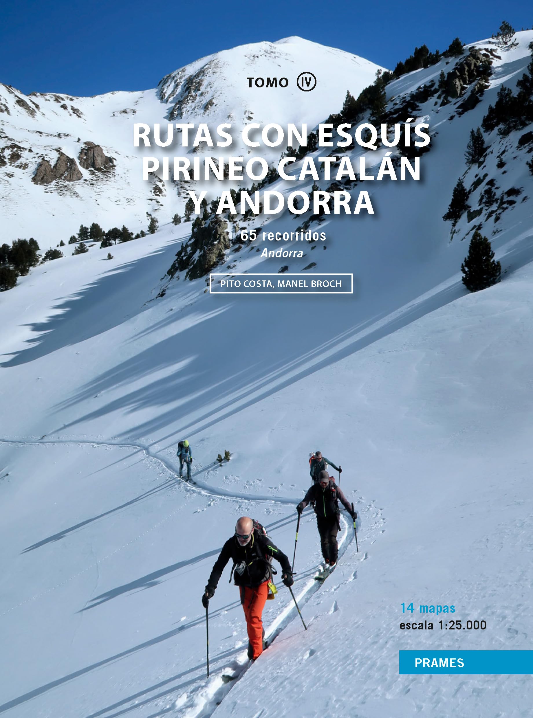 Rutas con esquís por el Pirineo Catalán y Andorra. Tomo IV. 65 recorridos - Andorra (GUIAS DEPORTIVAS)