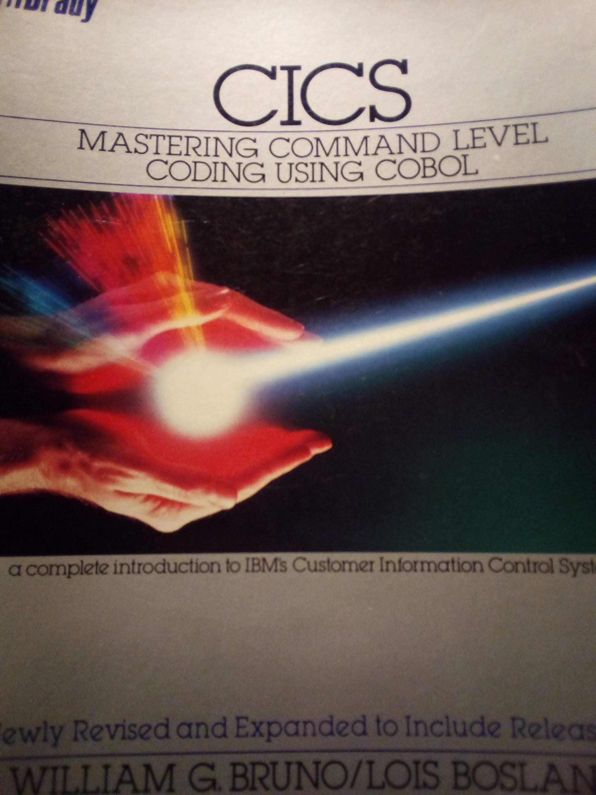 Cics: Mastering Command Level Coding Using Cobol: Mastering Command Level Coding Using COBOL Programming