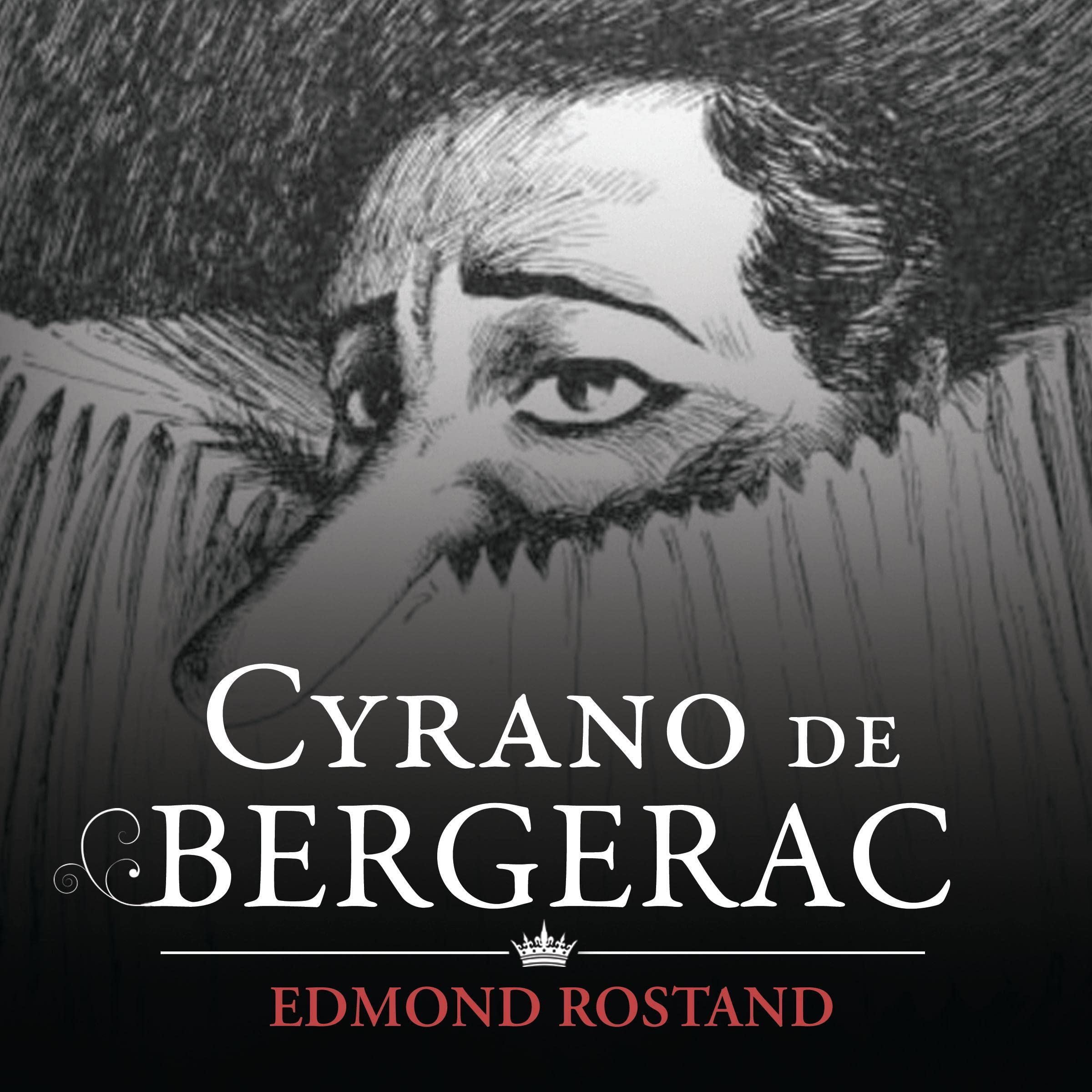 Cyrano de Bergerac: A Play in Five Parts