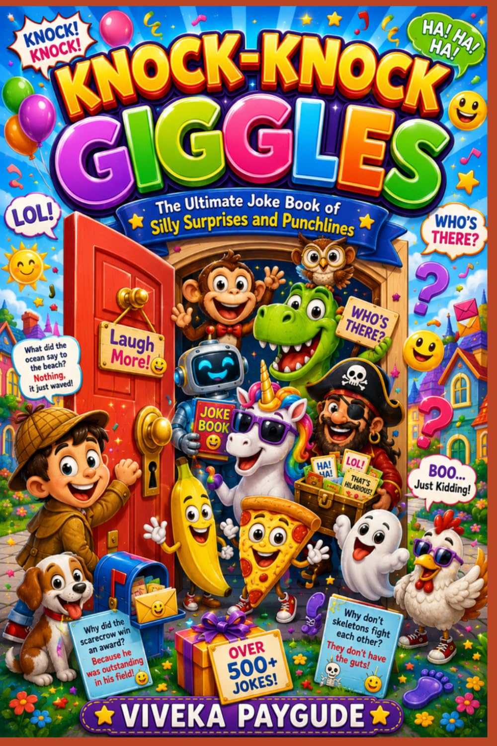 Knock-Knock Giggles: The Ultimate Joke Book of Silly Surprises and Punchlines
