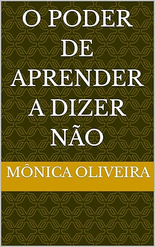O Poder de Aprender a Dizer Não