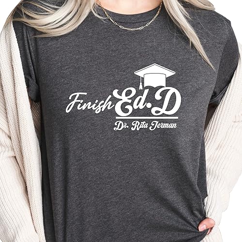 Personalized EdD Doctor of Education T-Shirt, Custom Your Name FinishEdD Shirt, Doctoral Degree Graduation Shirts, Doctorate Graduate Tee Shirt,