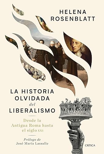 La historia olvidada del liberalismo: Desde la antigua Roma hasta el siglo XXI (Letras de Crítica)
