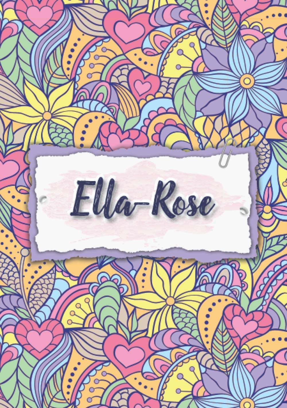 Ella-Rose: Notebook A5 | Personalized name Ella-Rose | Birthday gift for women, girl, mom, sister, daughter ... | Design : floral | 120 lined pages journal, small size A5 (5.83 x 8.27 inches)
