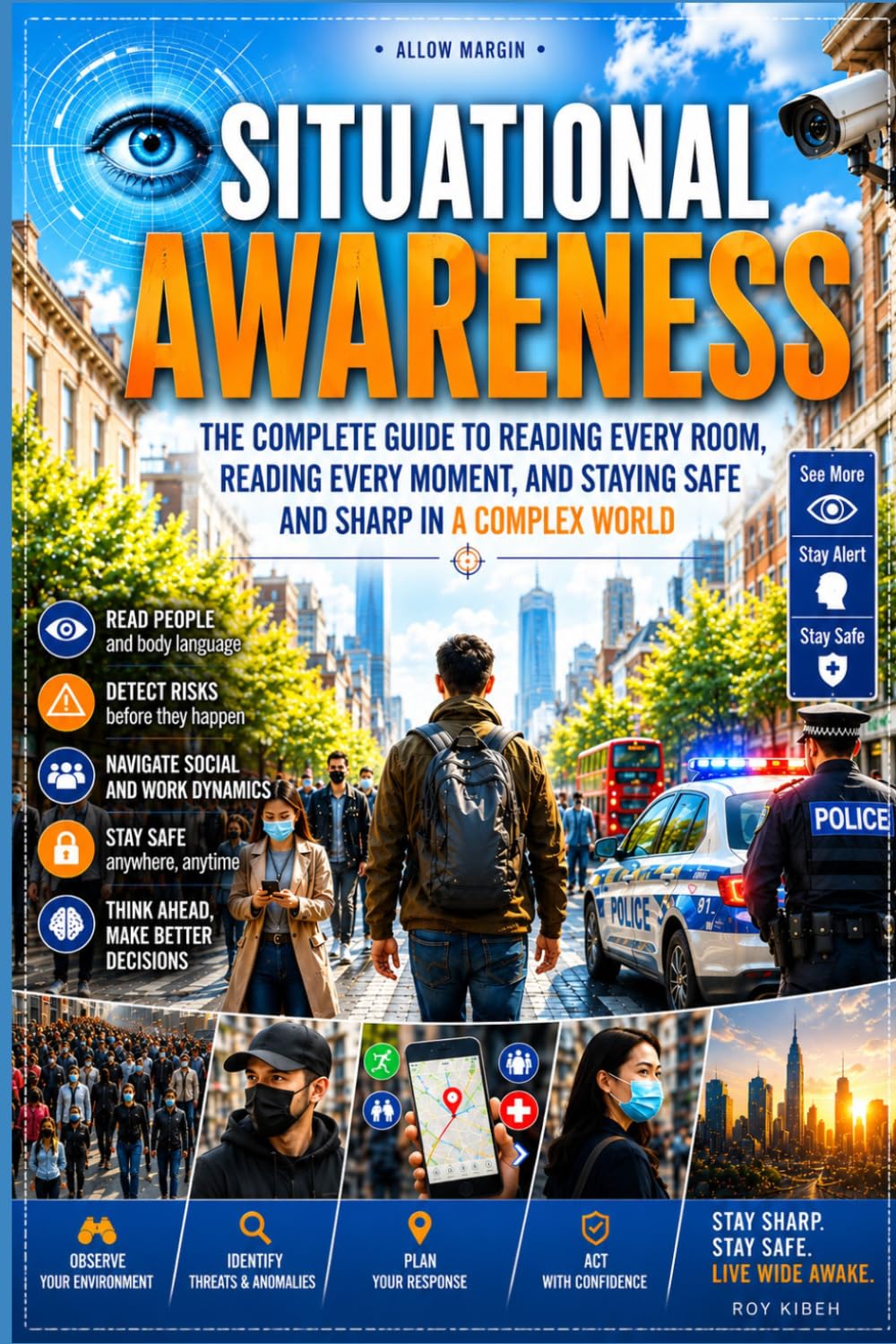 Situational Awareness: The Complete Guide to Reading Every Room, Reading Every Moment, and Staying Safe and Sharp in a Complex World
