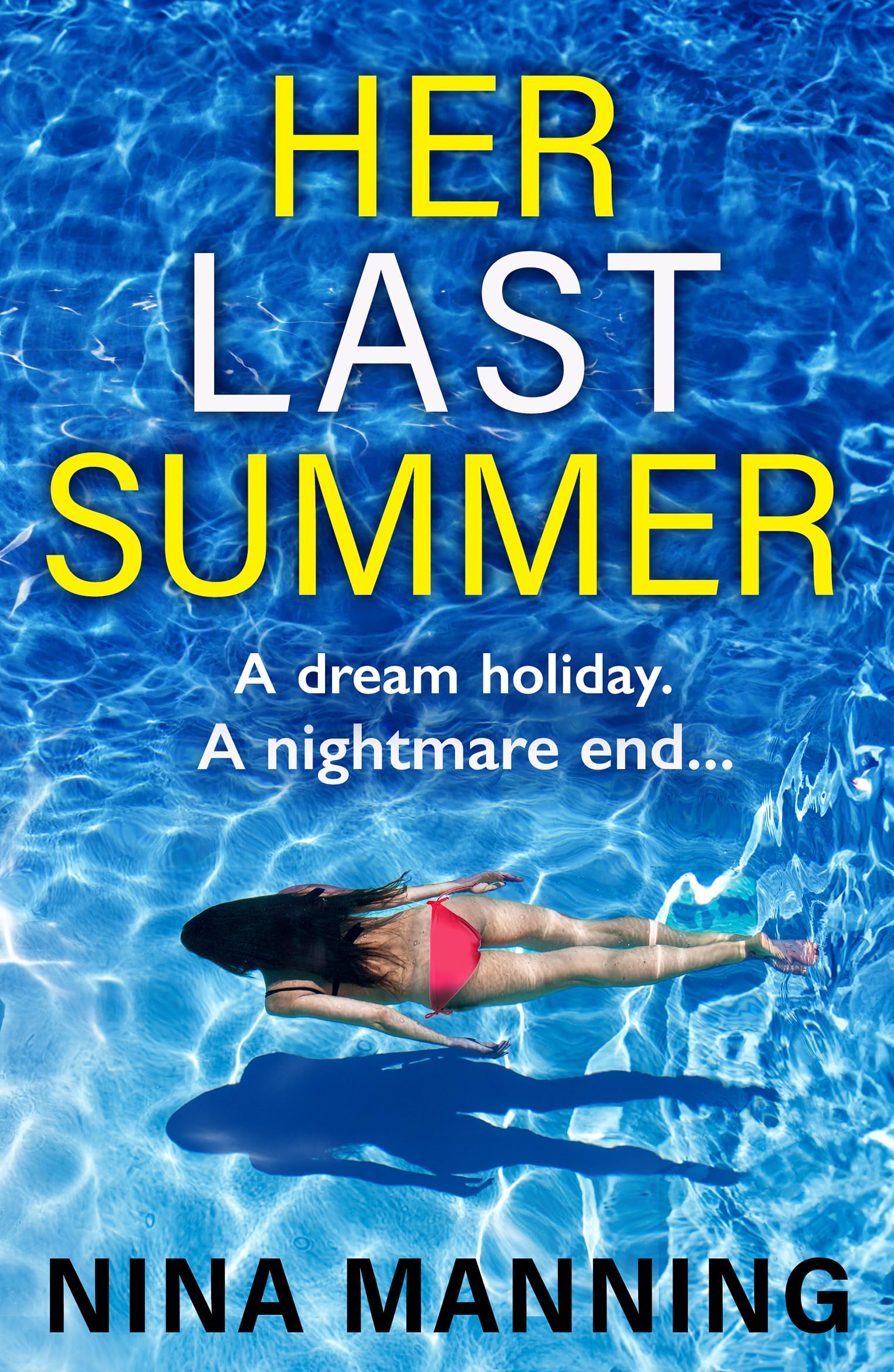 Her Last Summer: The completely gripping psychological thriller from Nina Manning