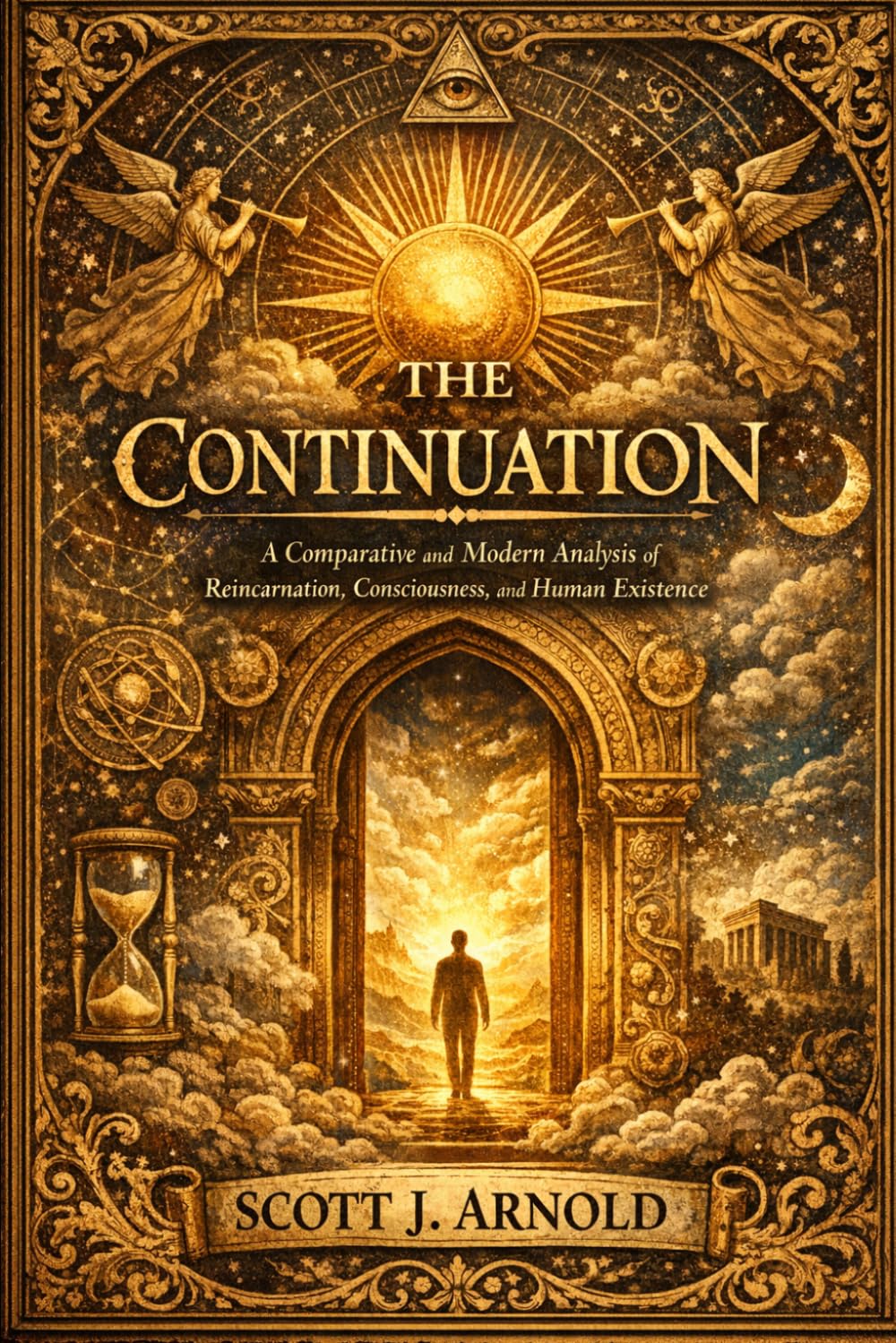 THE CONTINUATION: A Comparative and Modern Analysis of Reincarnation, Consciousness, and Human Existence