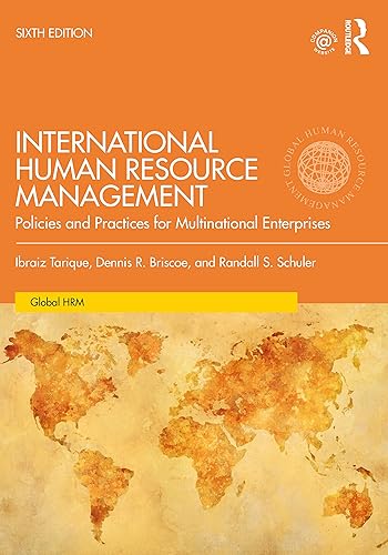 International Human Resource Management: Policies and Practices for Multinational Enterprises (Global HRM)