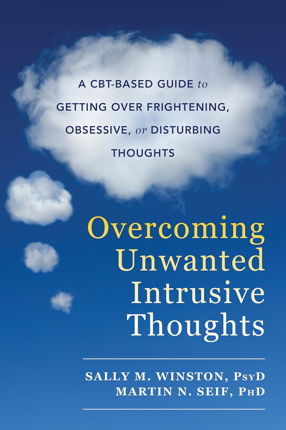 A CBT-Based Guide to Getting Over Frightening, Obsessive, or Disturbing Thoughts