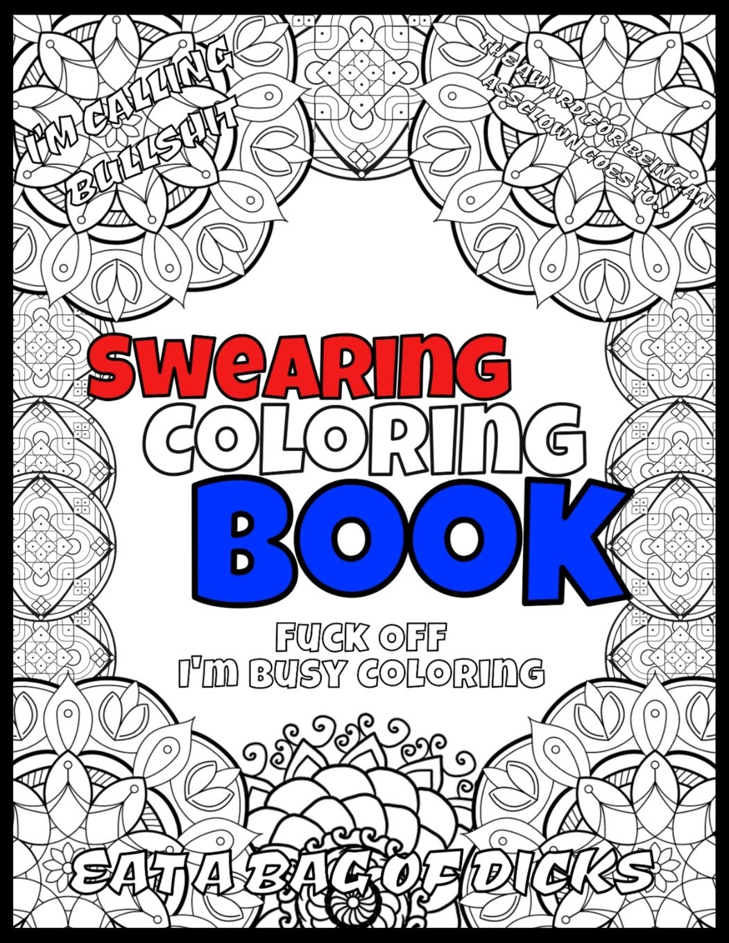 Swearing Coloring Book | Fuck Off I'm Busy Coloring: Adult Swear Word and Phrases Coloring Book| Funny Secret Santa Gag Office Colleagues Coworkers ... | Single Sided | Relieve Stress and Have Fun