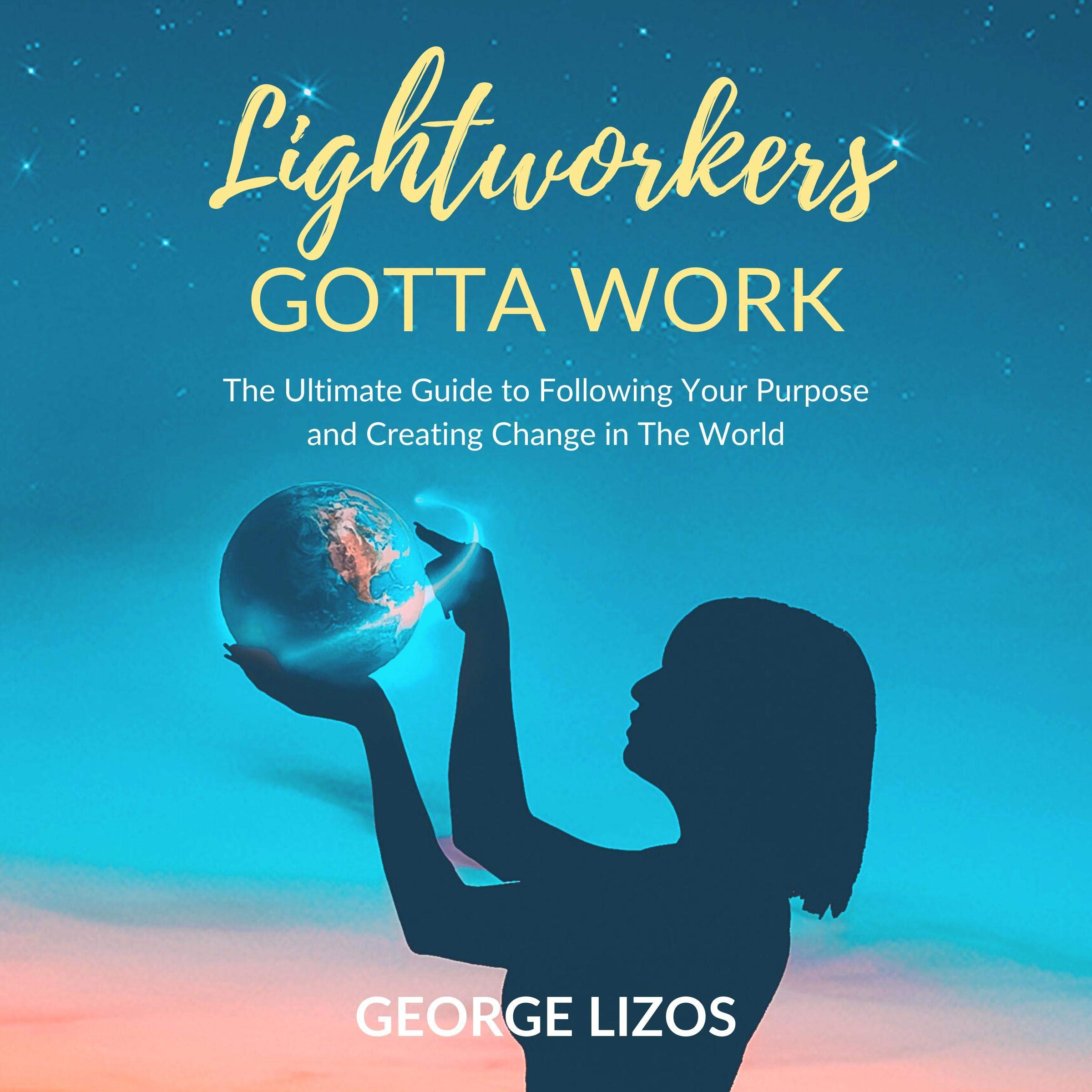 Lightworkers Gotta Work