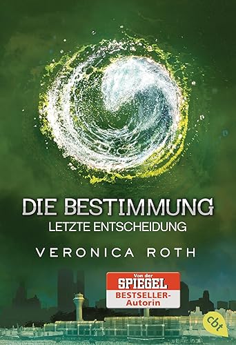 Die Bestimmung - Letzte Entscheidung: Das grandiose Finale der epischen Fantasy-Dystopie (Die Bestimmung-Reihe, Band 3)