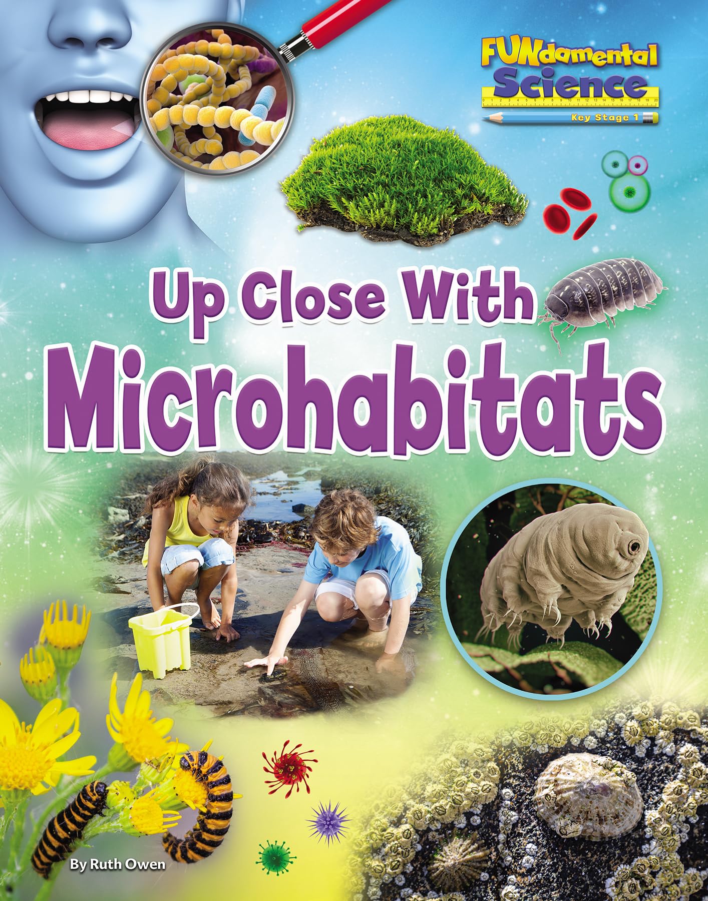 Fundamental Science Key Stage 1 Up Close with Microhabitats (FUNdamental Science KS1)